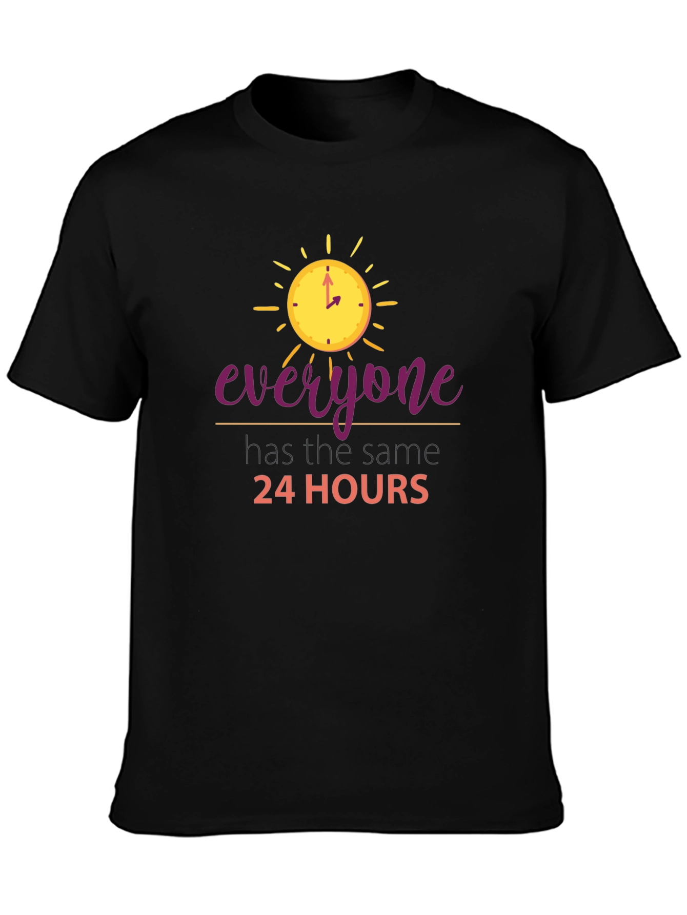 Everyone Has The Same 24 Hours Black T-Shirt