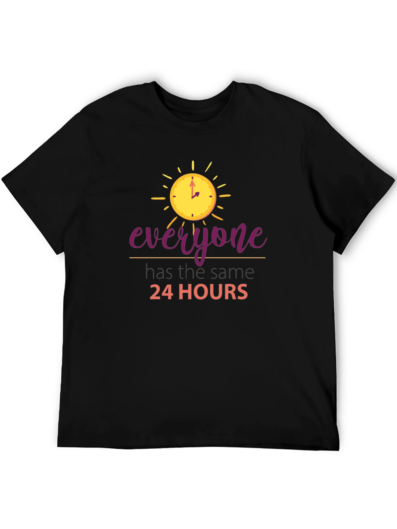 Everyone Has The Same 24 Hours Black T-Shirt