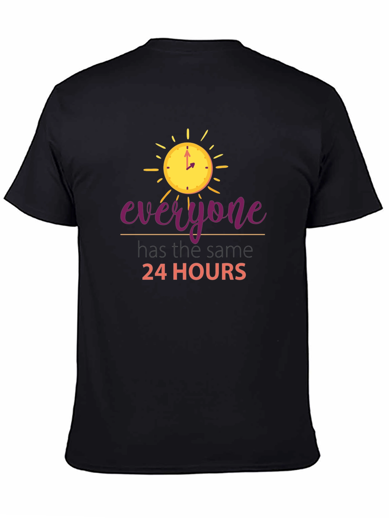 Everyone Has The Same 24 Hours Black T-Shirt