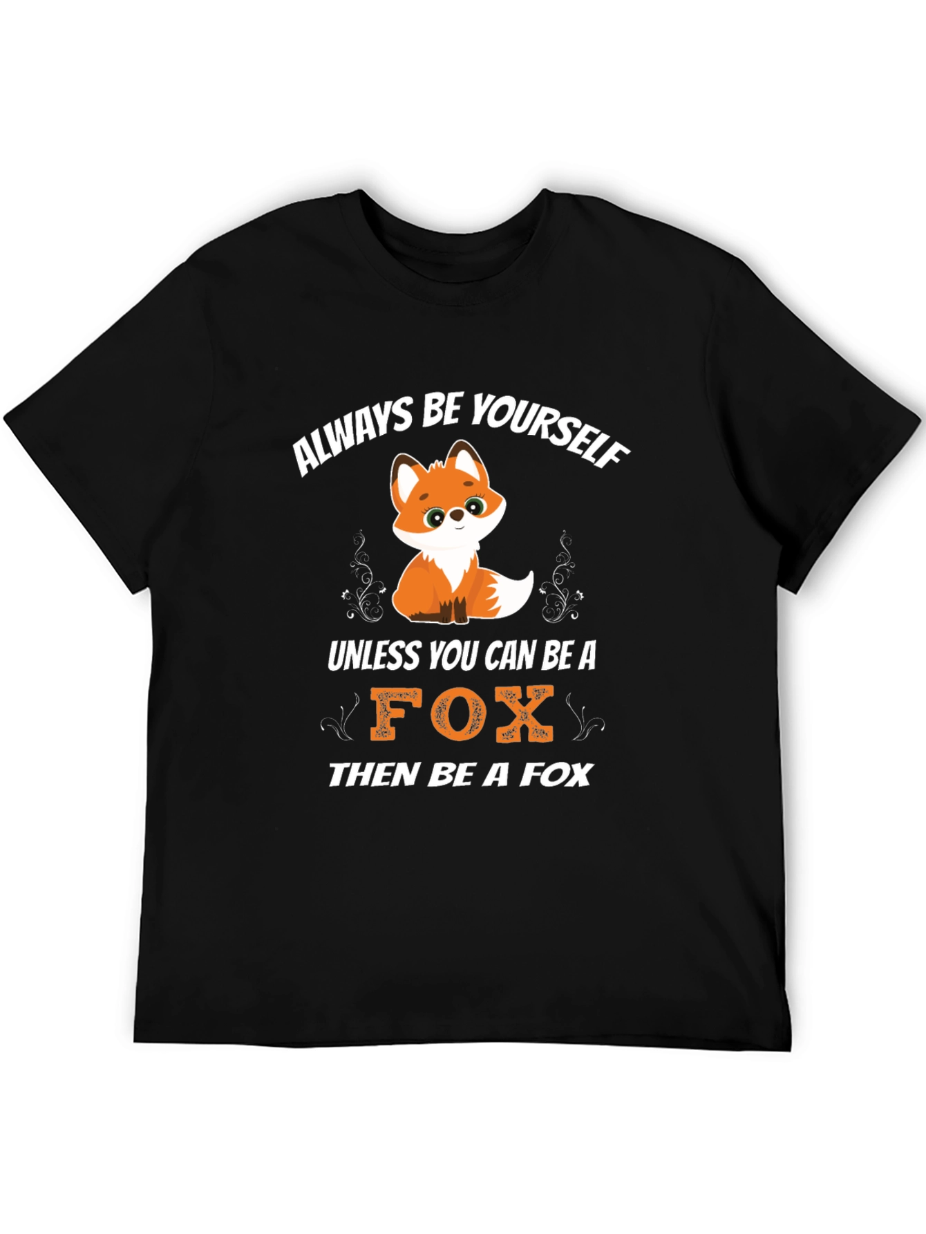 Always Be Yourself Fox T-Shirt