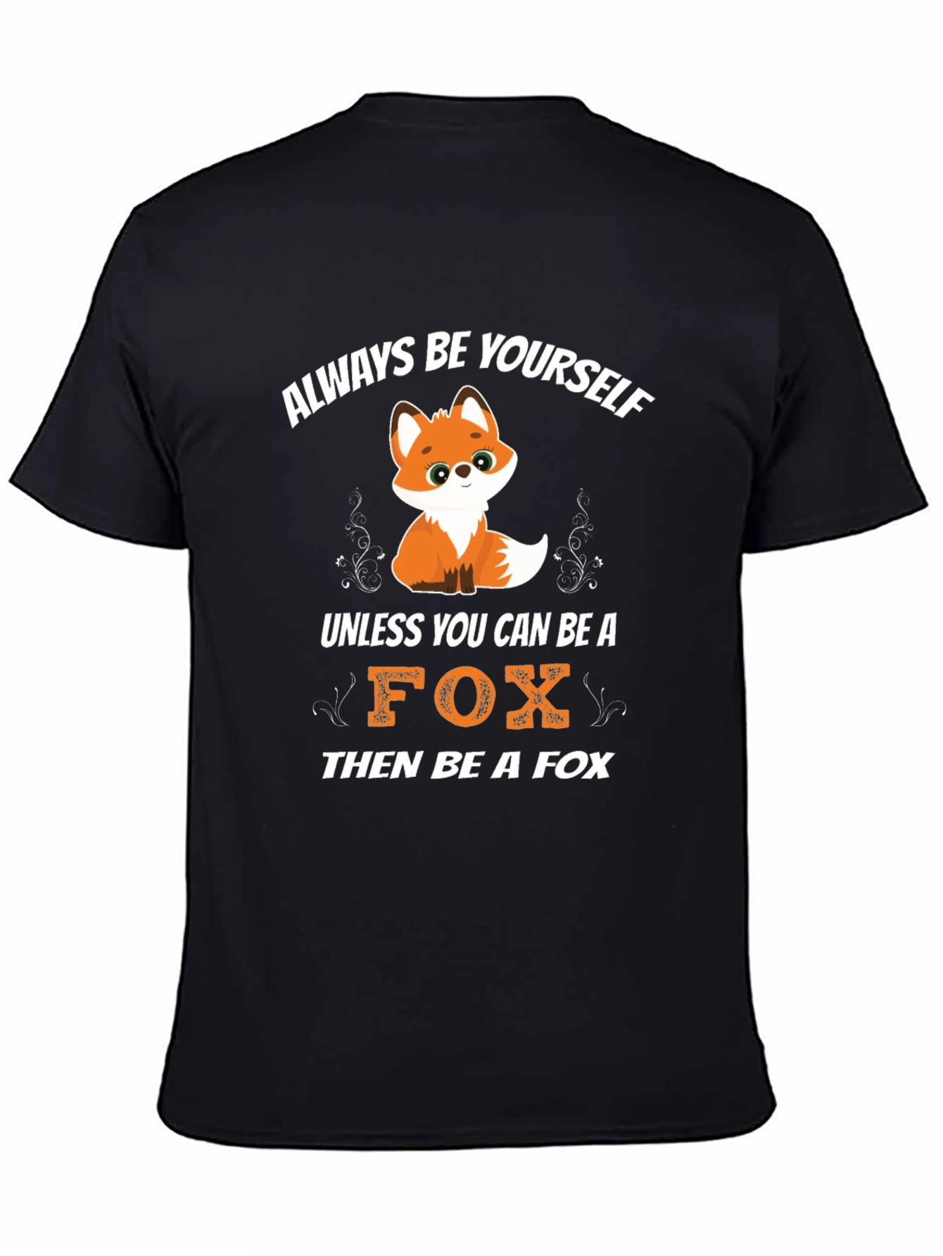 Always Be Yourself Fox T-Shirt