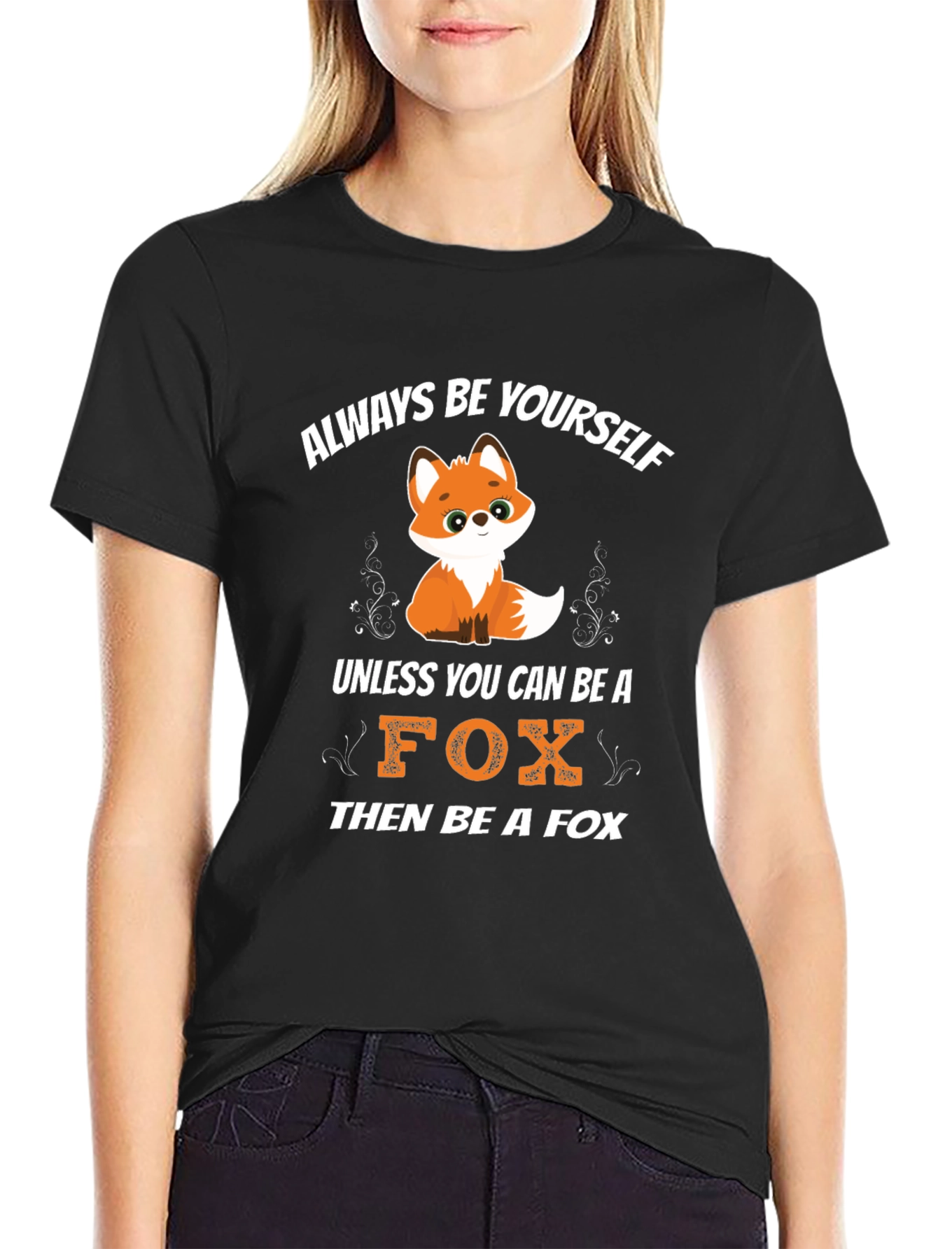 Always Be Yourself Fox T-Shirt