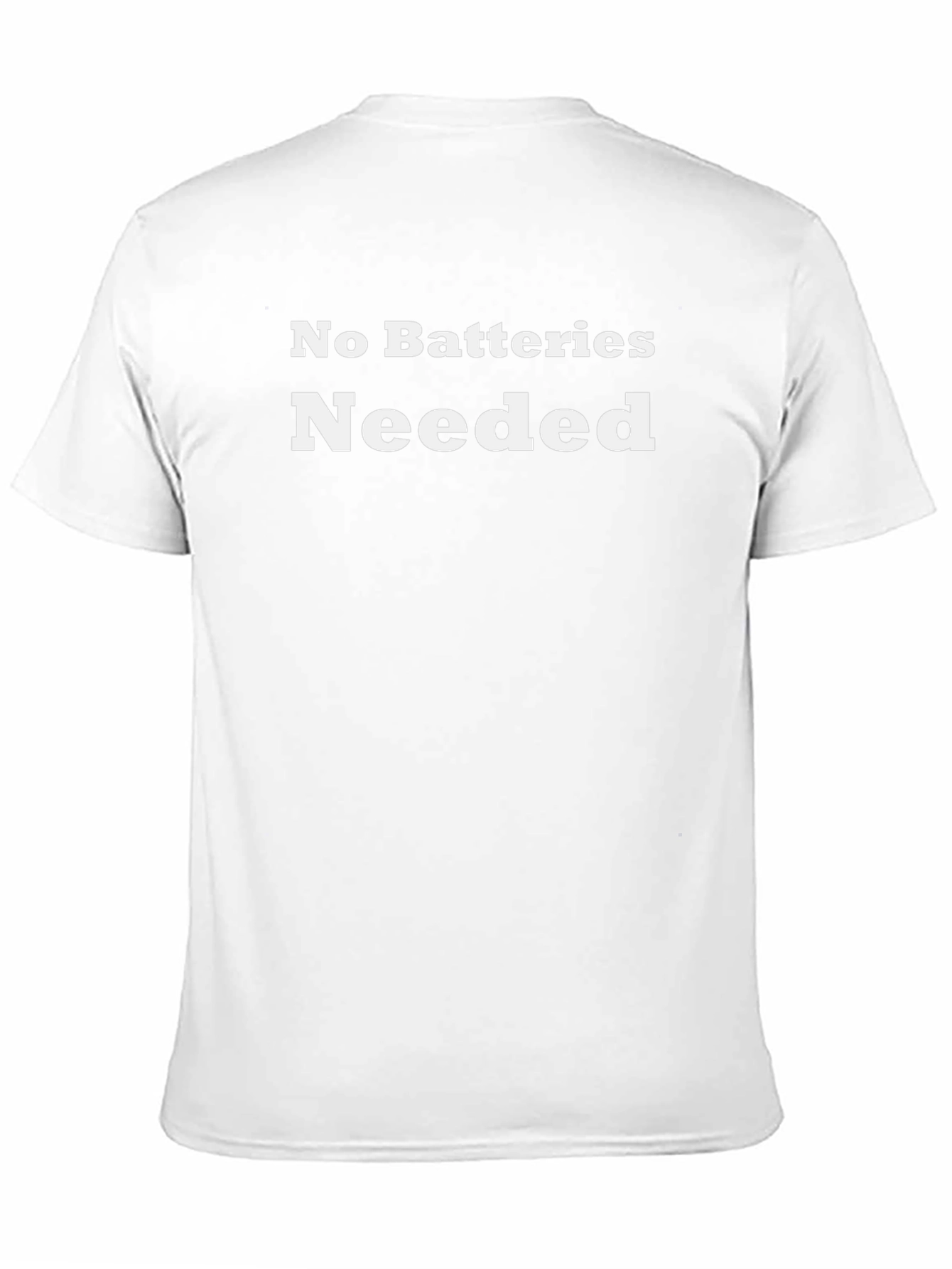 No Batteries Needed Graphic Tee
