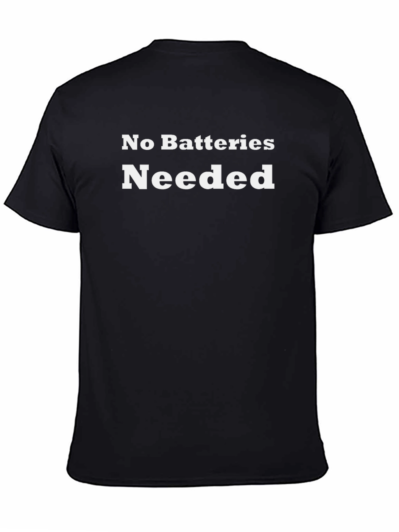 No Batteries Needed Graphic Tee