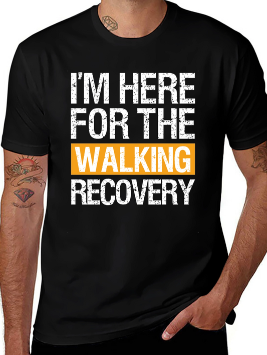 Im Here For The Walking Recovery T-Shirt
