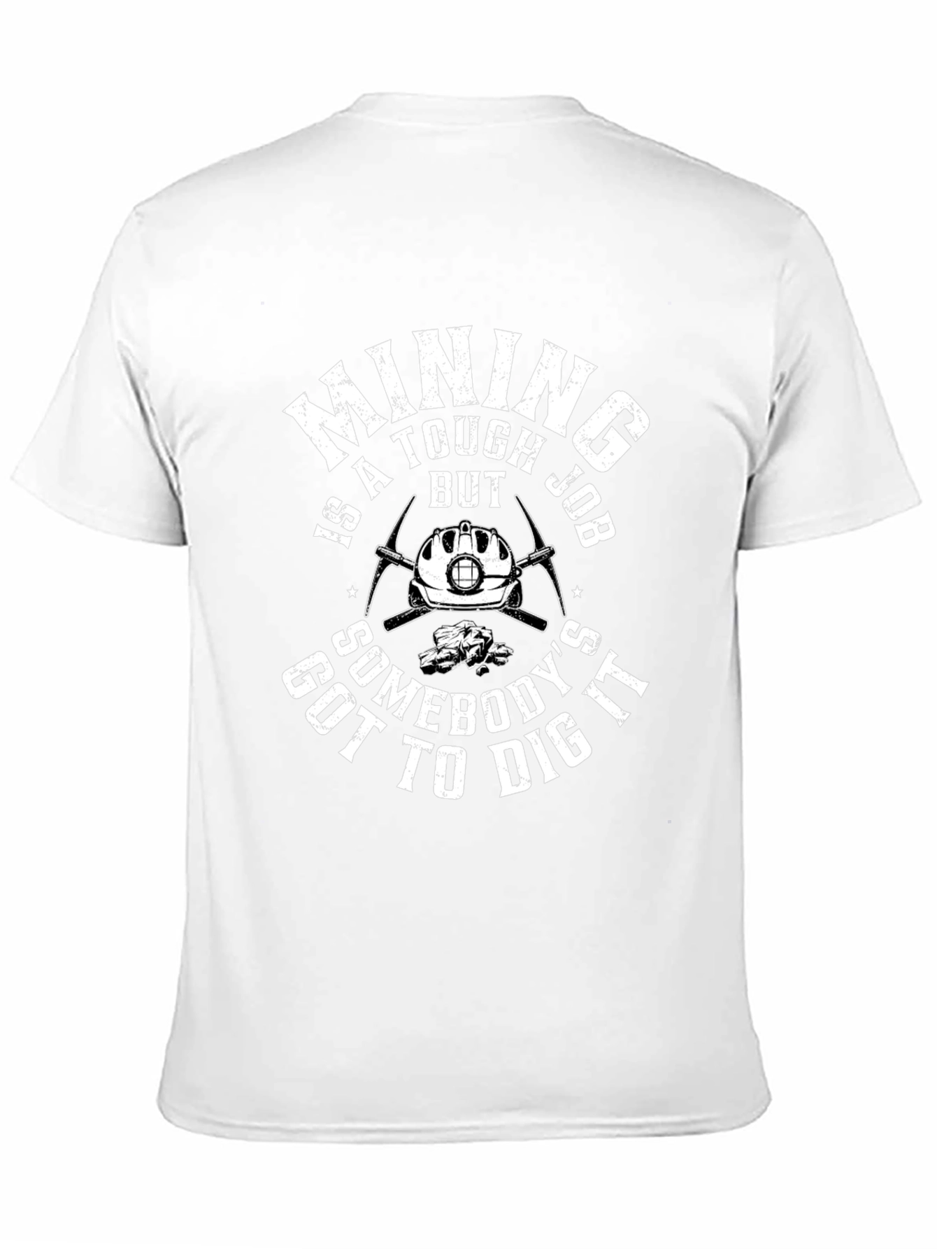 Mining is a Tough Job T-Shirt