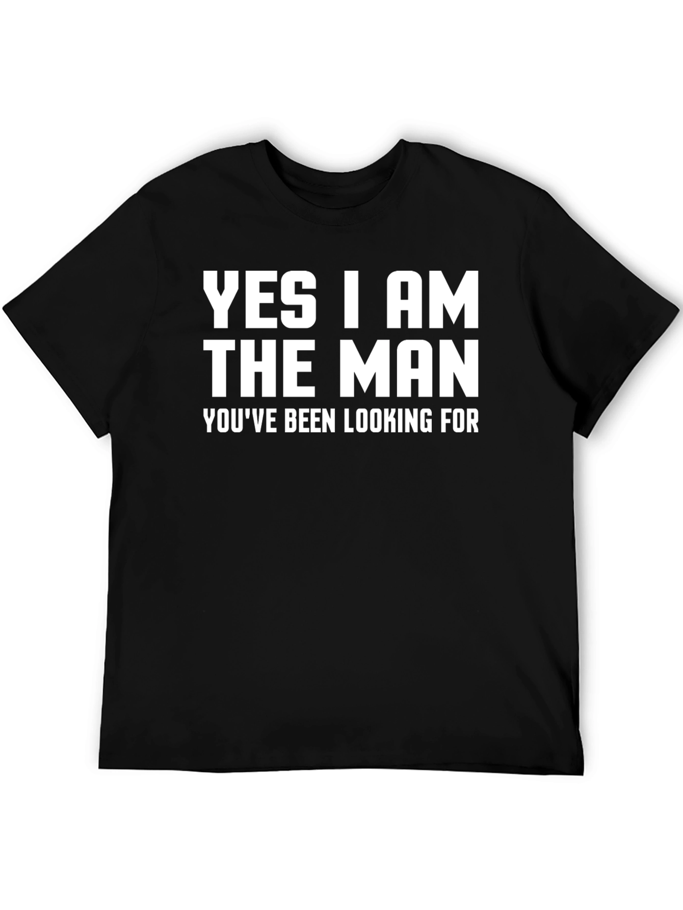 Yes I Am The Man Graphic T-Shirt