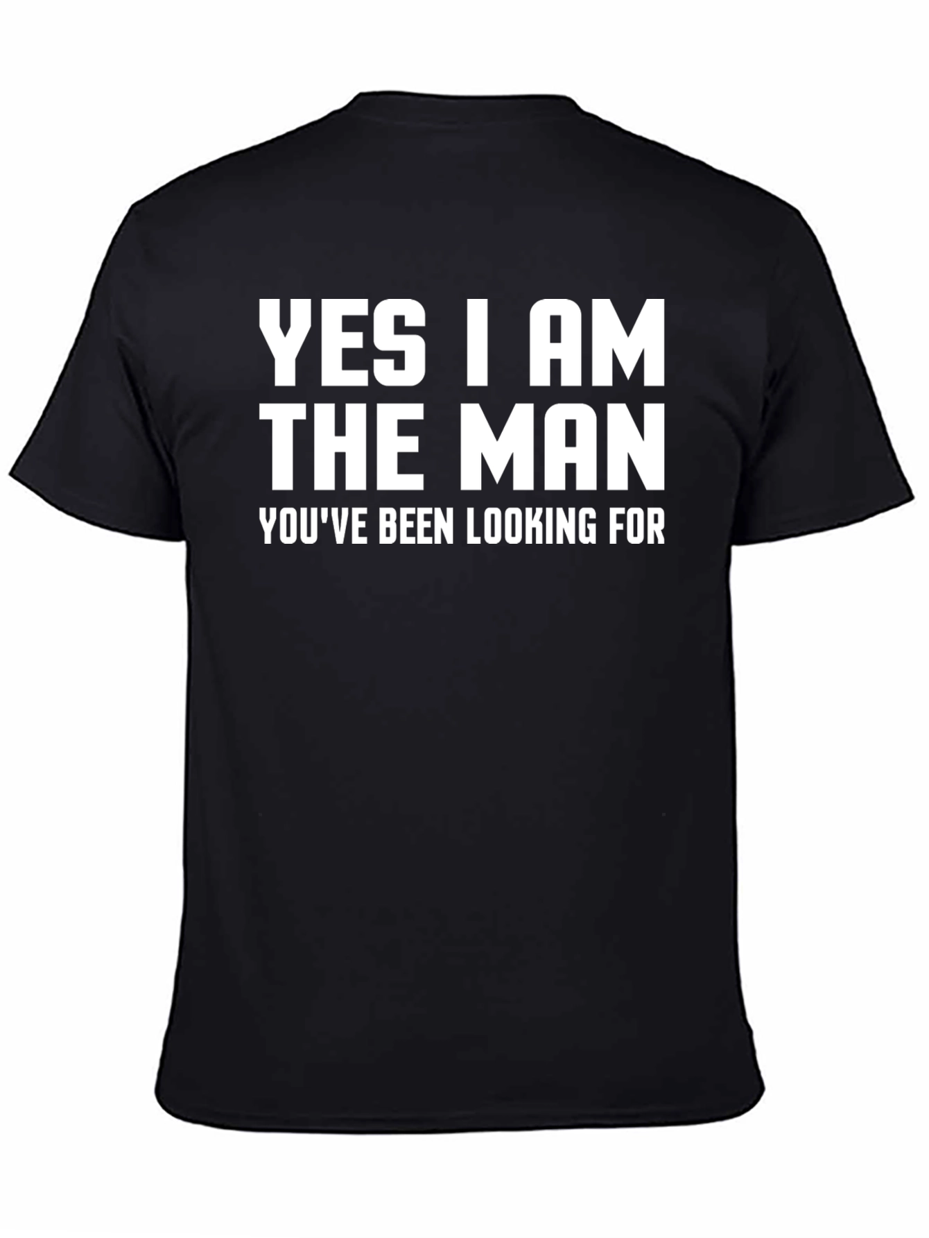 Yes I Am The Man Graphic T-Shirt