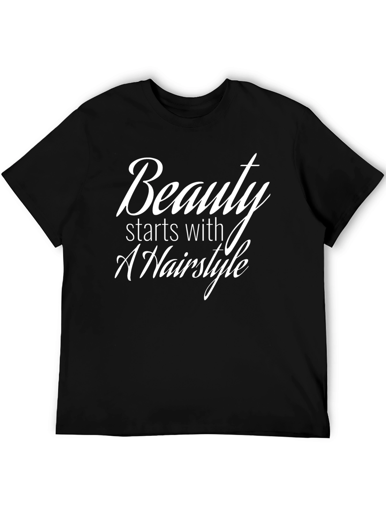 Beauty Starts With A Hairstyle T-Shirt