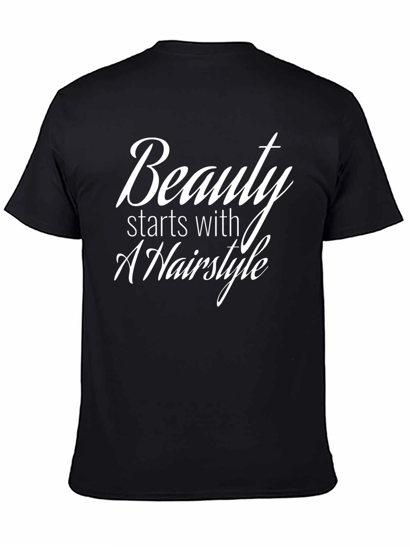 Beauty Starts With A Hairstyle T-Shirt