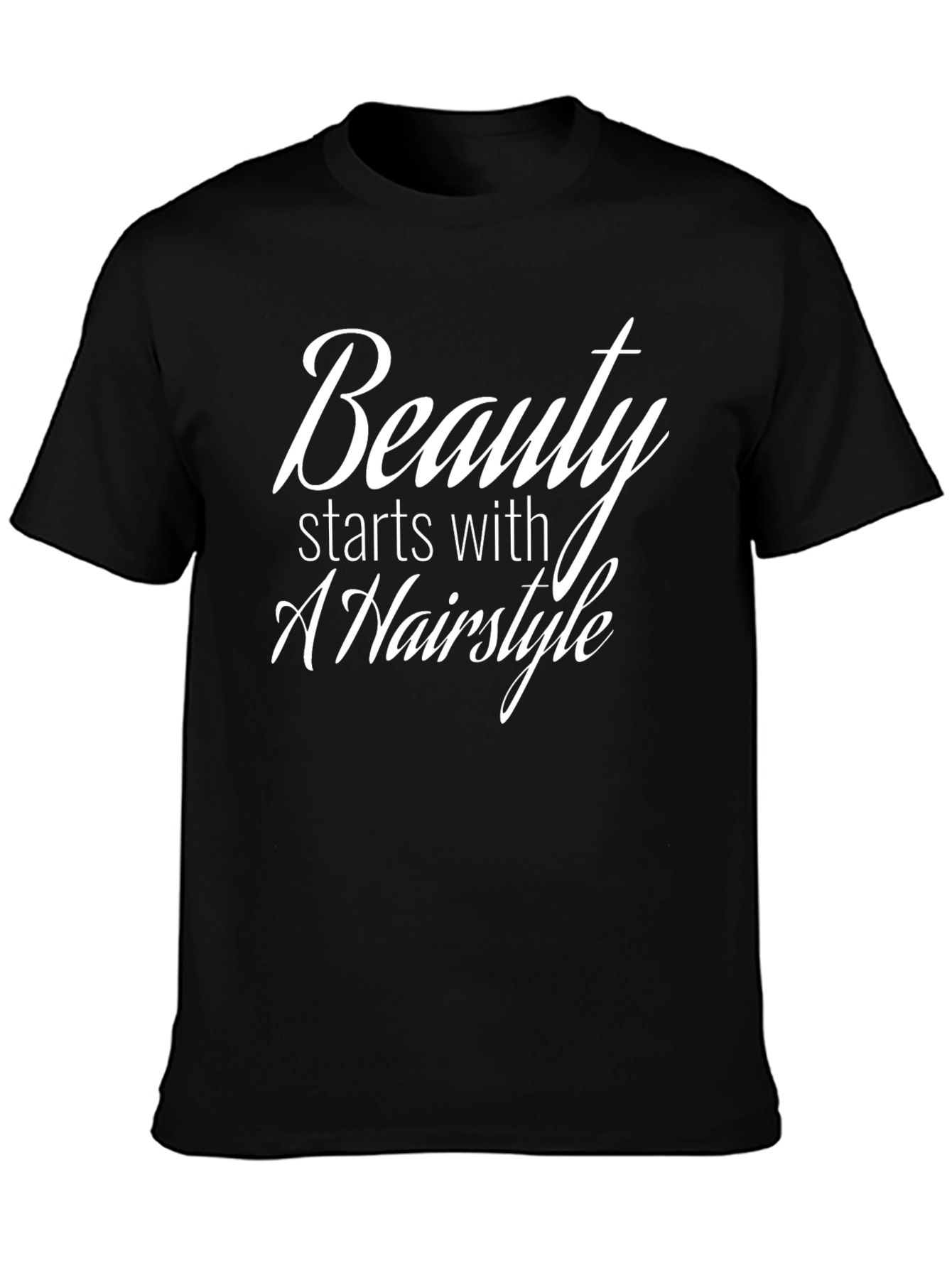 Beauty Starts With A Hairstyle T-Shirt