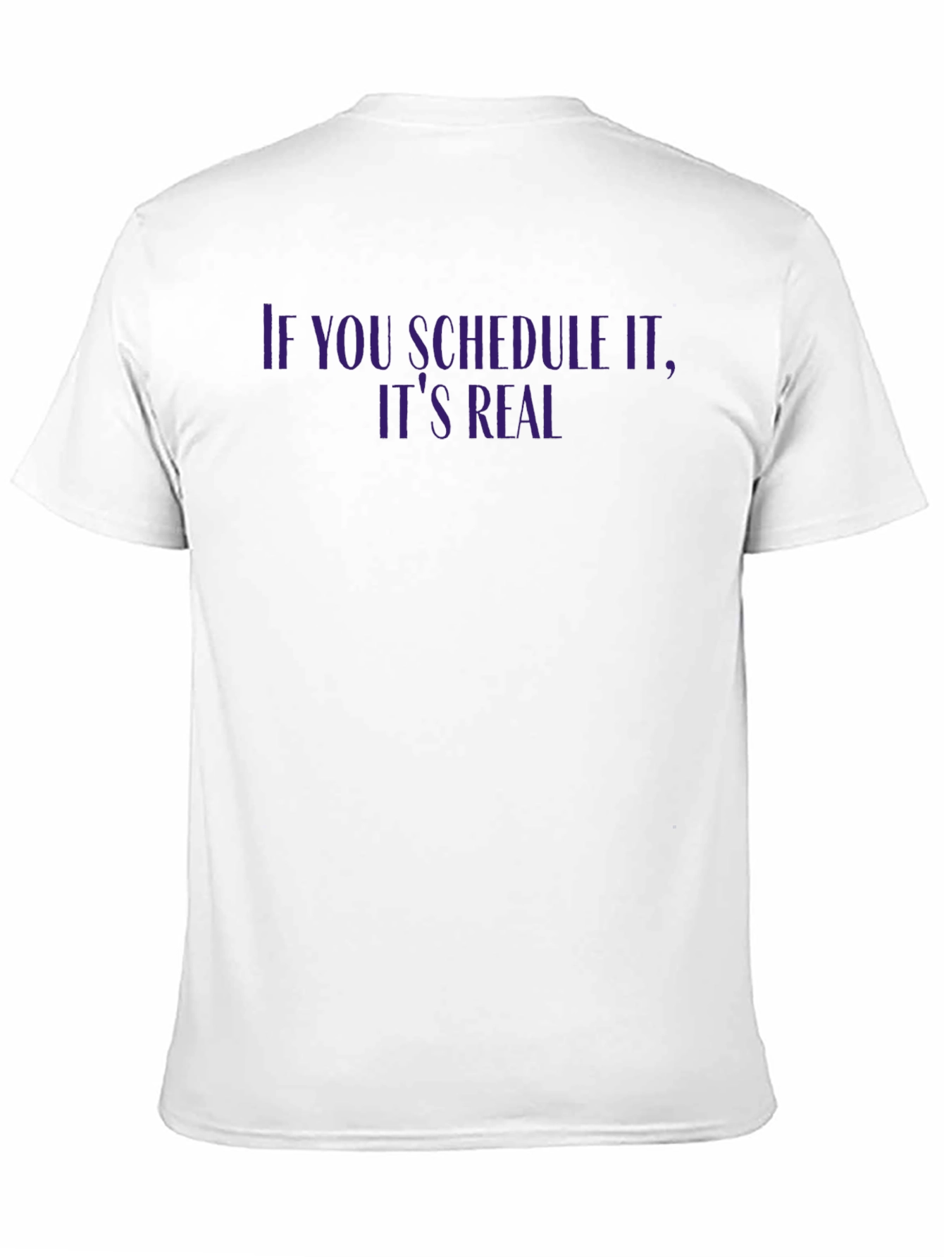 If You Schedule It T-Shirt