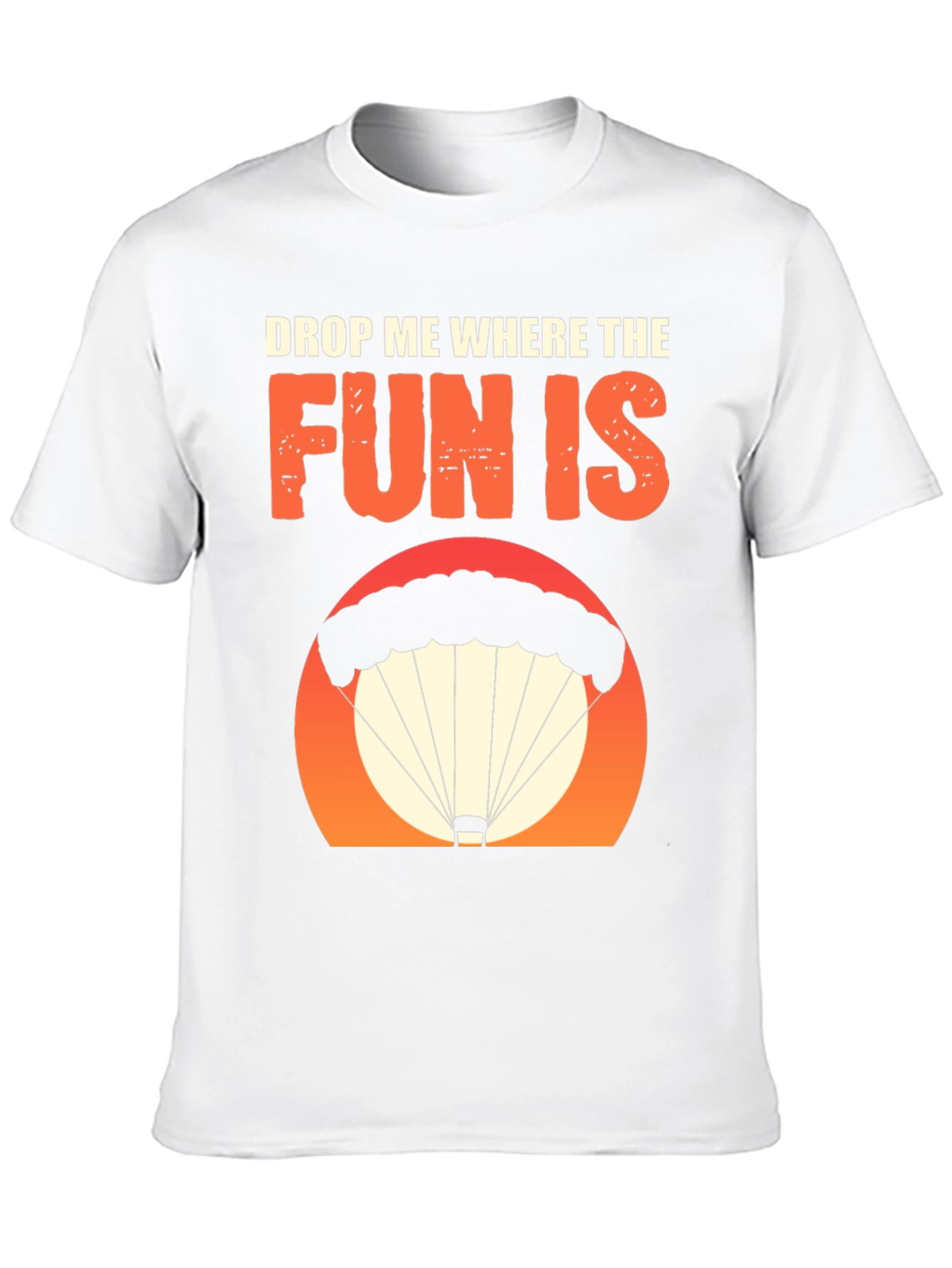 Drop Me Where The Fun Is T-Shirt