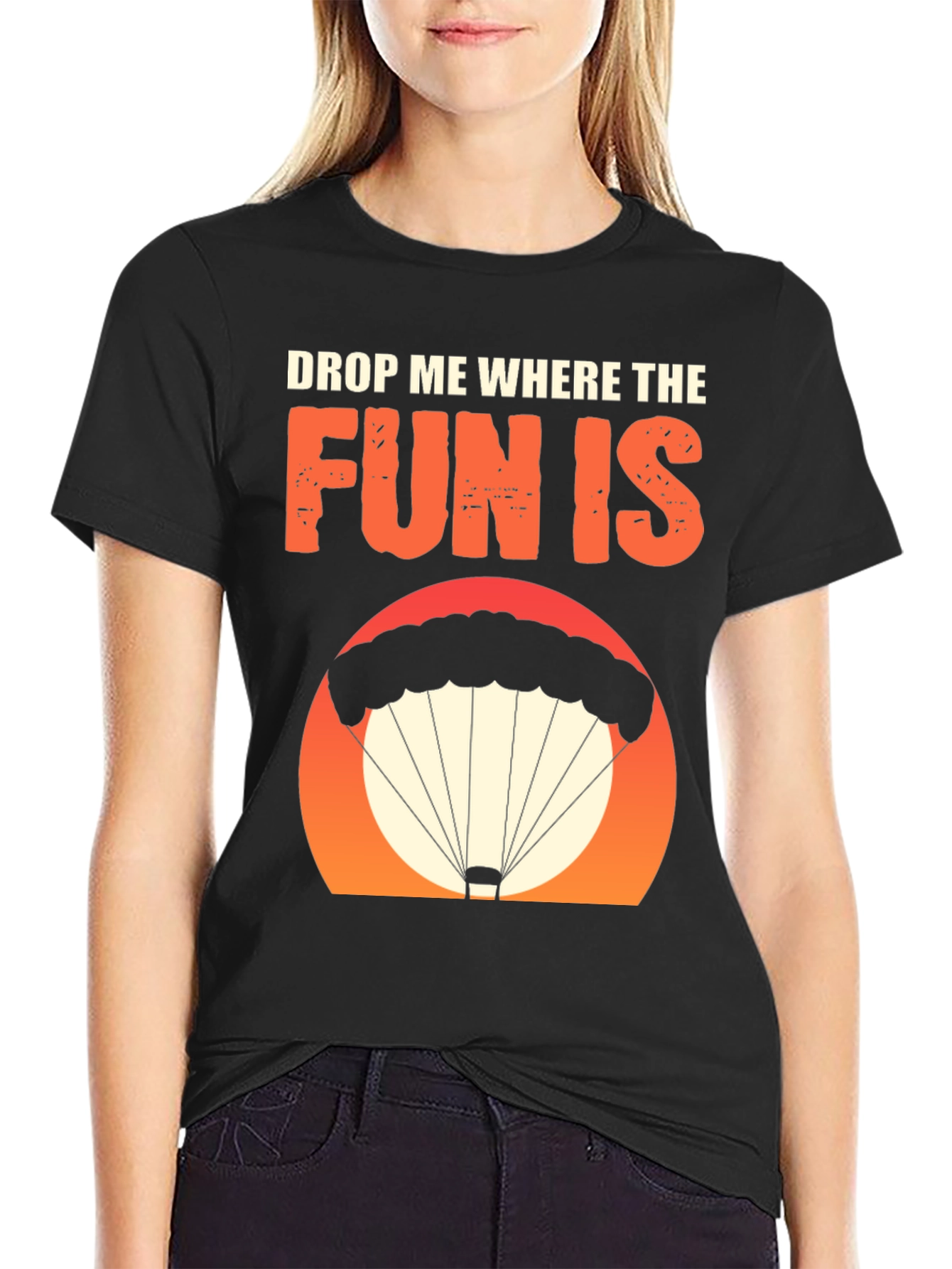 Drop Me Where The Fun Is T-Shirt