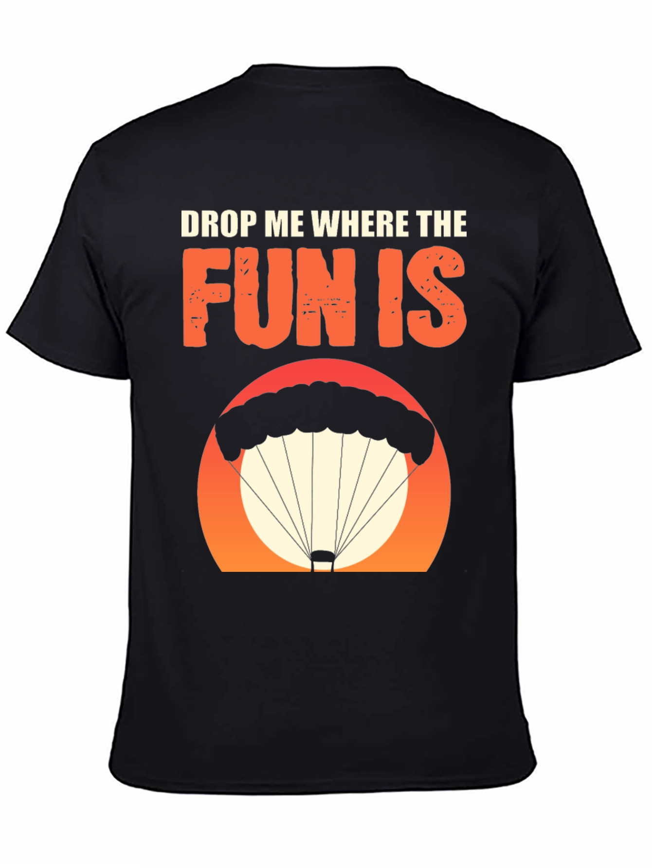 Drop Me Where The Fun Is T-Shirt