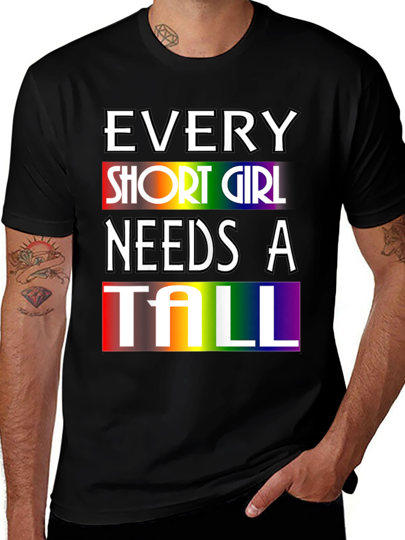 Every Short Girl Needs A Tall Rainbow T-Shirt
