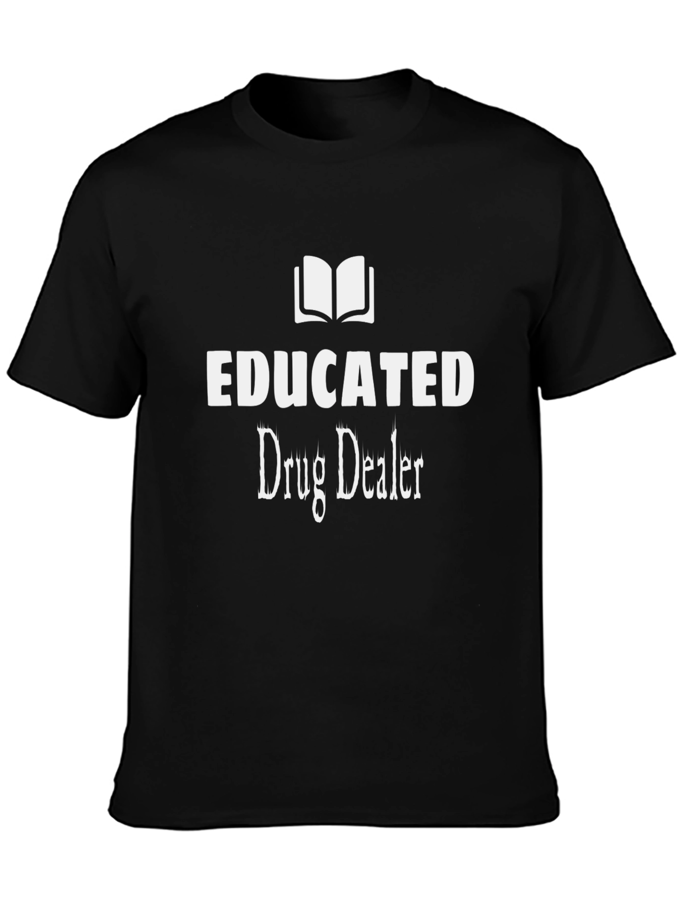 Educated Drug Dealer Graphic T-Shirt