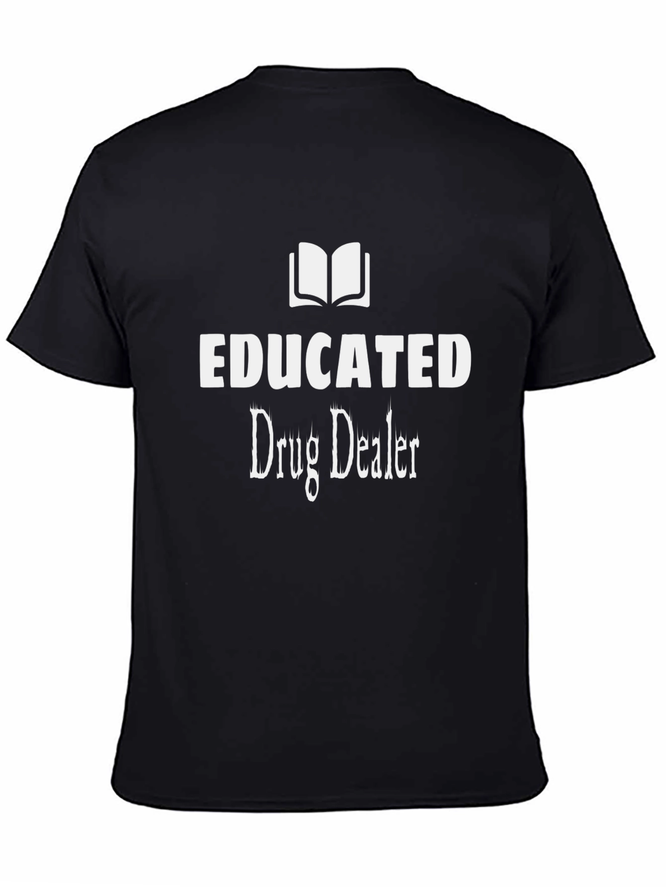 Educated Drug Dealer Graphic T-Shirt