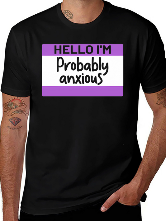 Probably Anxious T-Shirt - Funny Graphic Tee