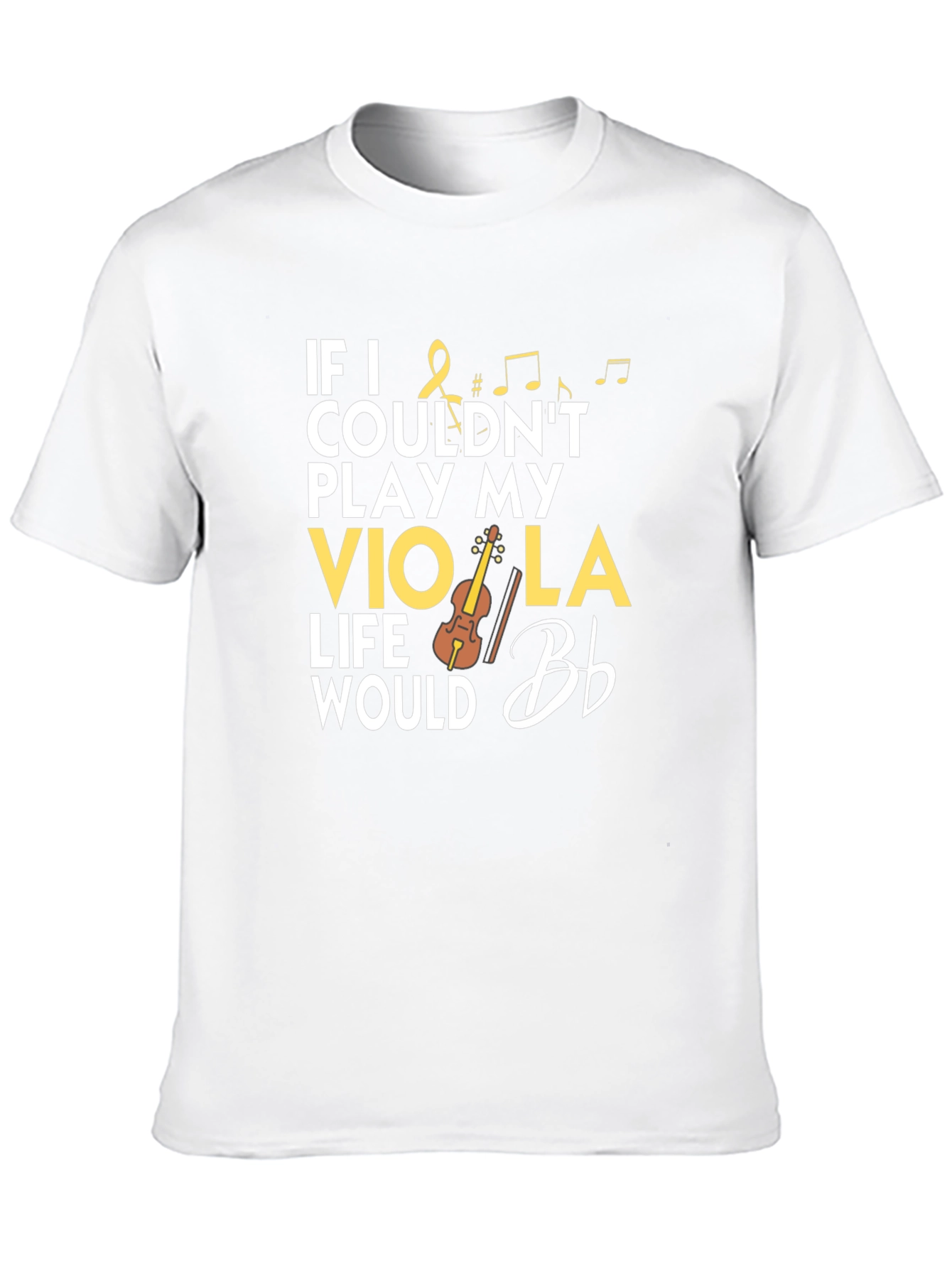 Viola Player T-Shirt: If I Couldnt Play My Viola