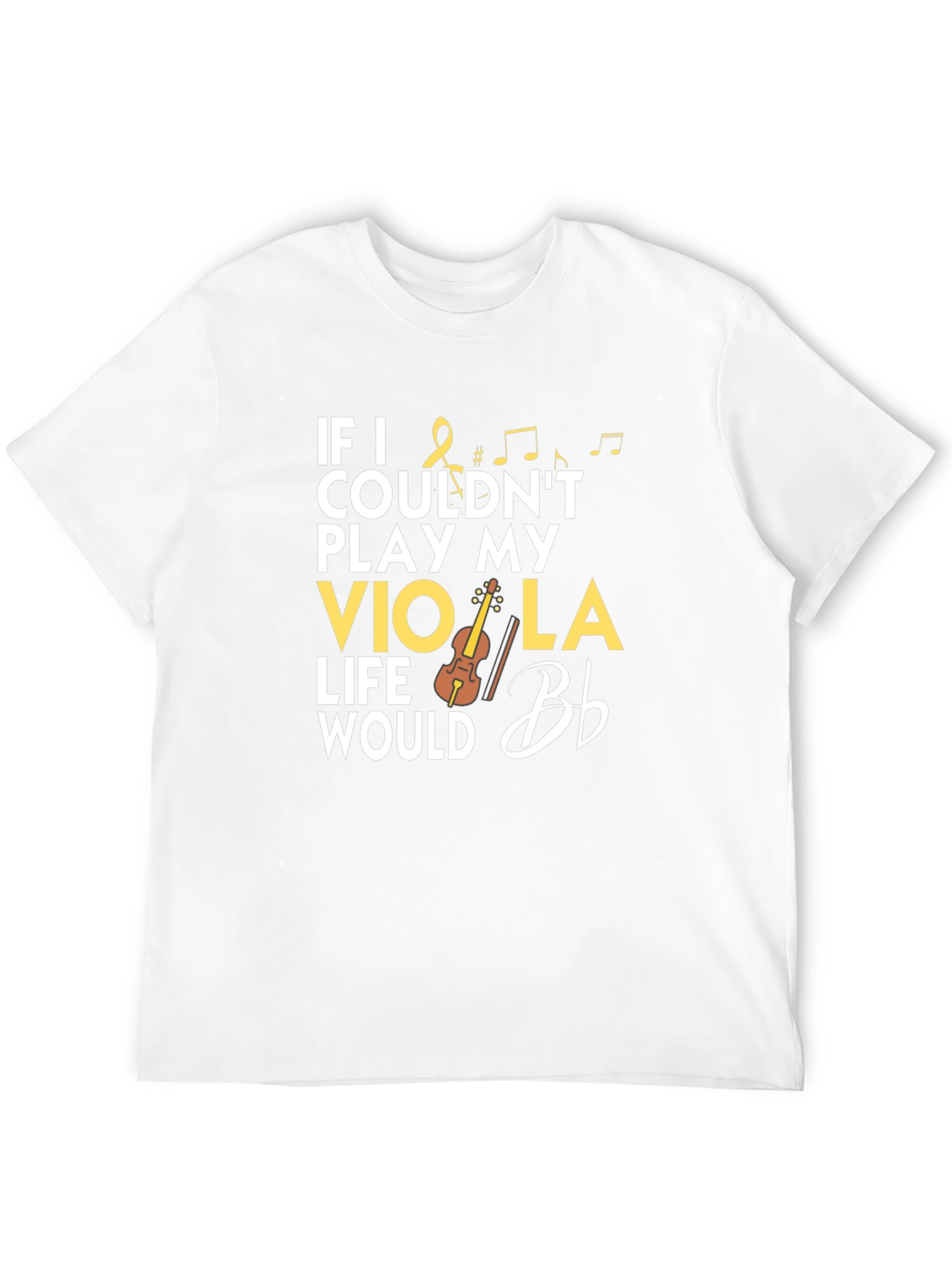 Viola Player T-Shirt: If I Couldnt Play My Viola
