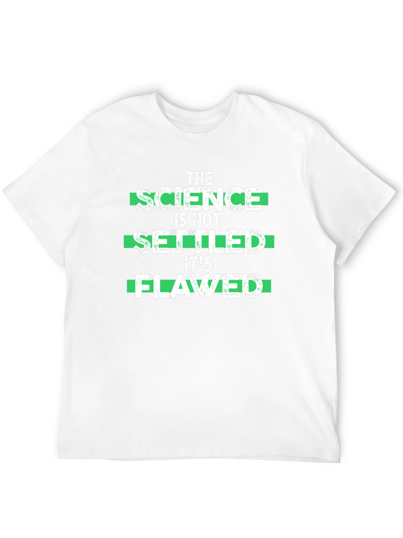Science Is Not Settled Its Flawed T-Shirt