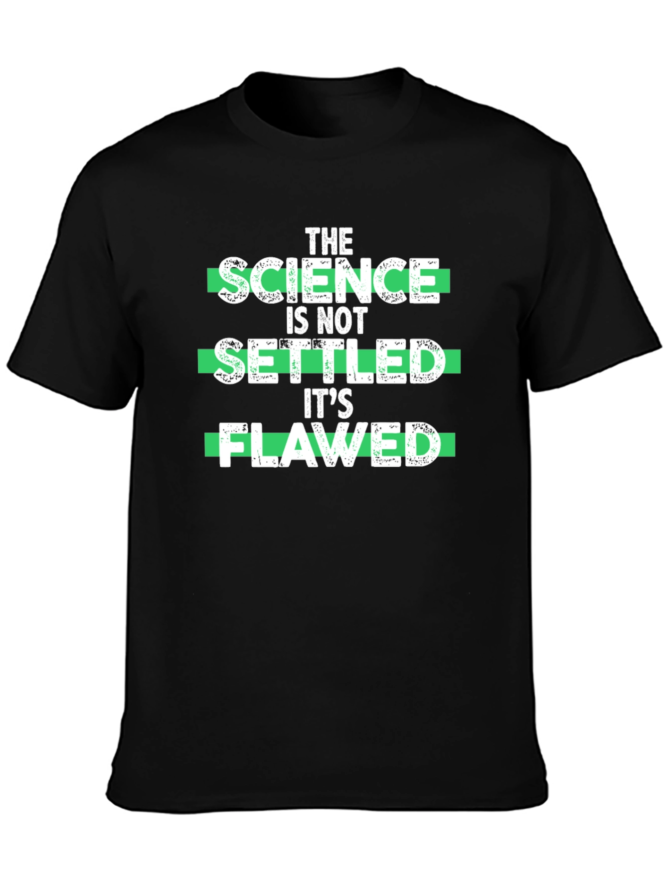 Science Is Not Settled Its Flawed T-Shirt