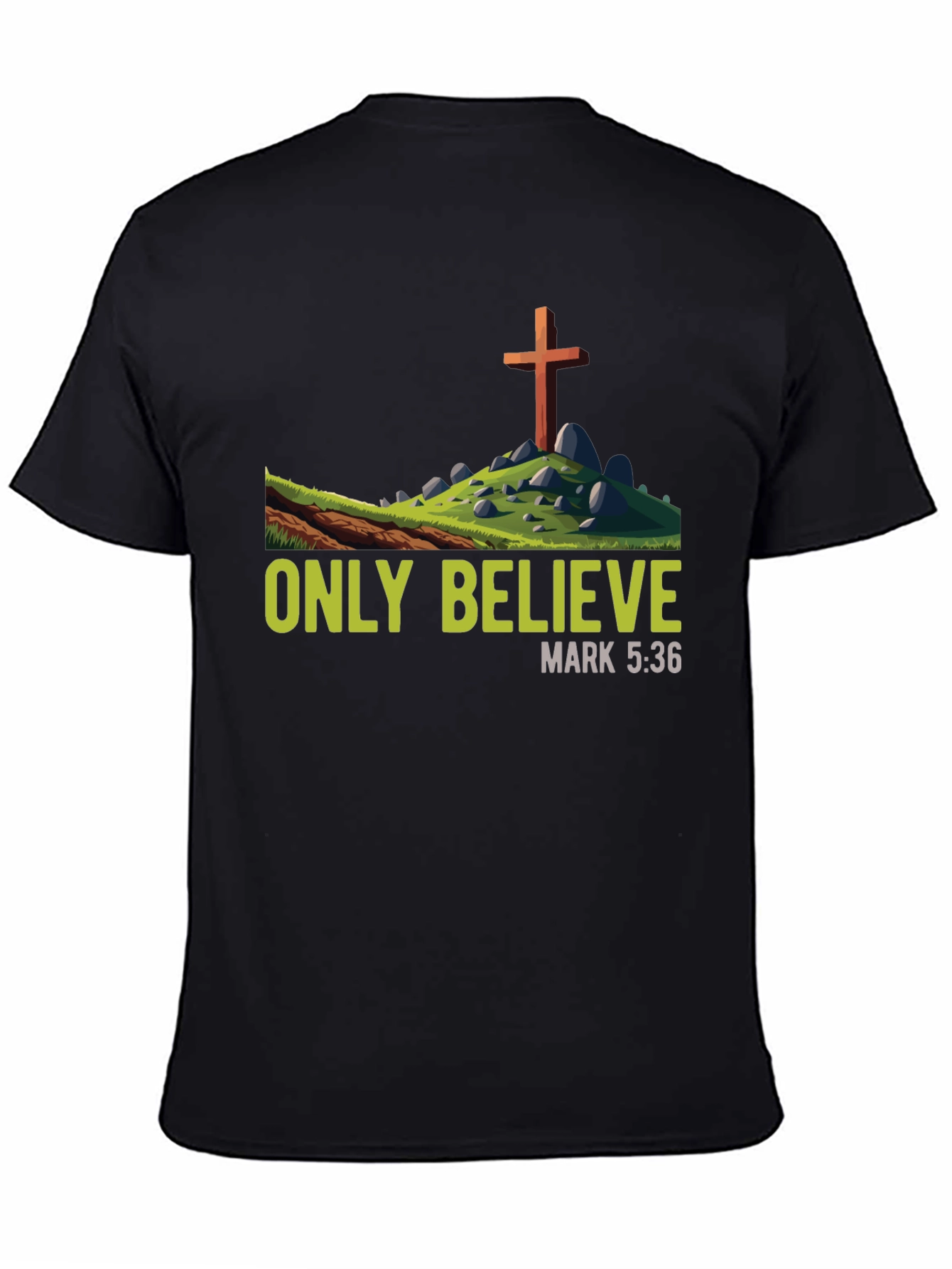 Only Believe T-Shirt - Religious Graphic Tee