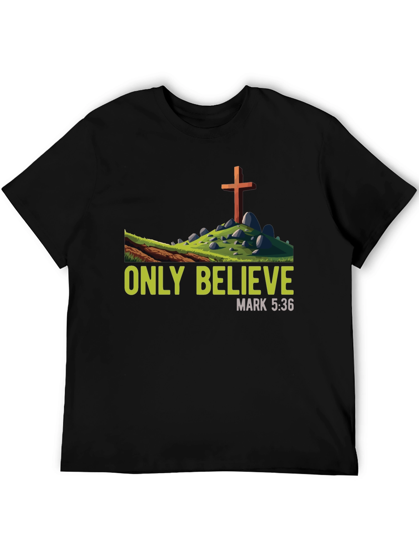 Only Believe T-Shirt - Religious Graphic Tee
