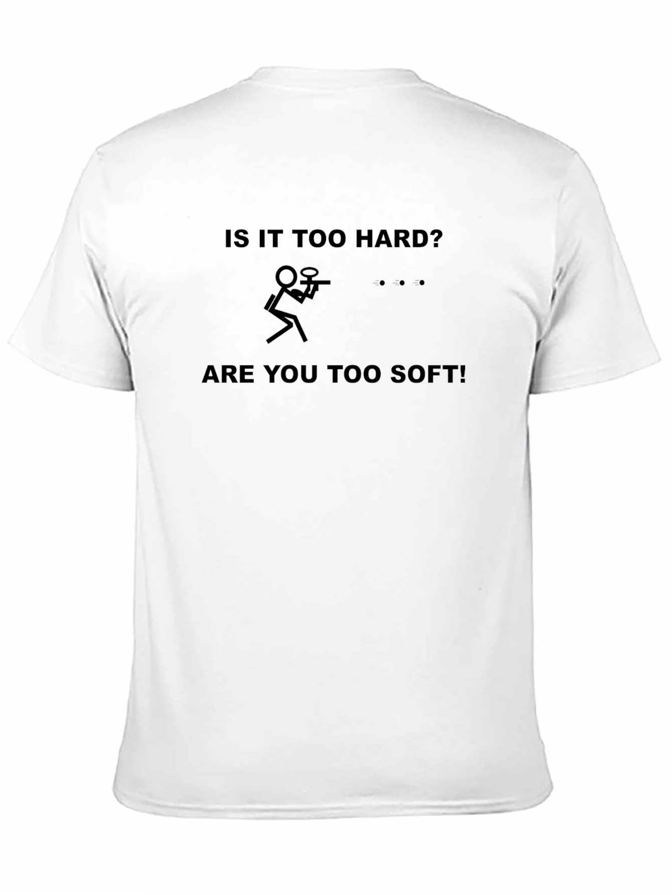 Is It Too Hard? T-Shirt