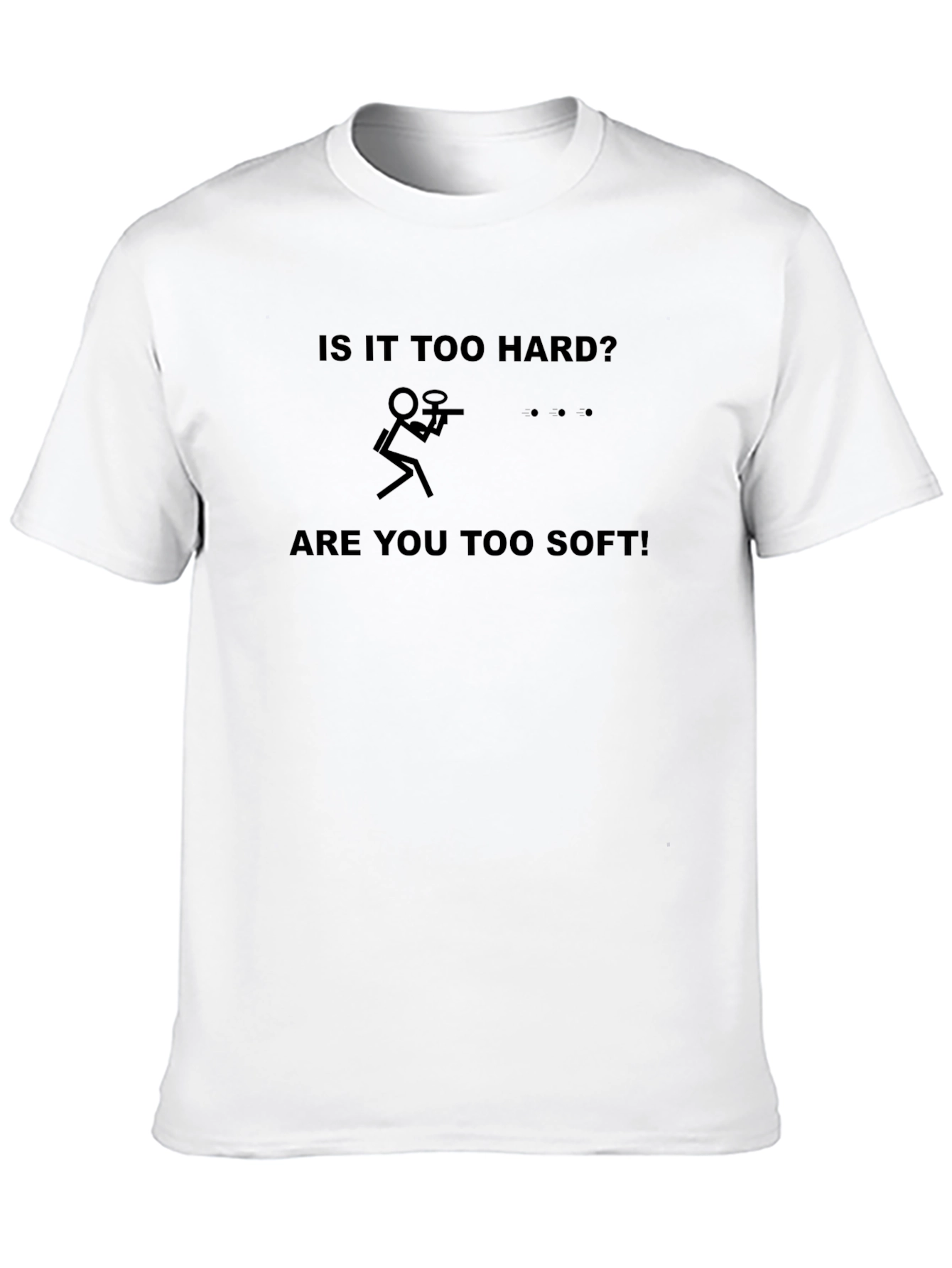 Is It Too Hard? T-Shirt