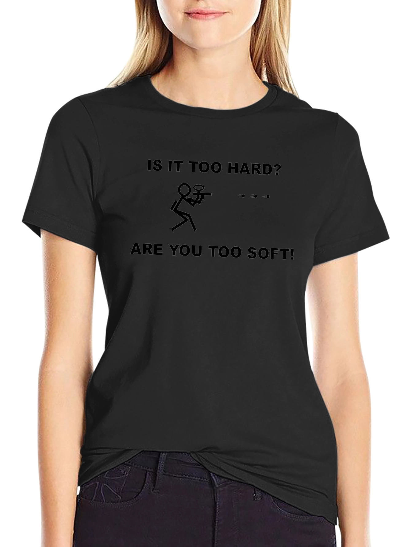 Is It Too Hard? T-Shirt