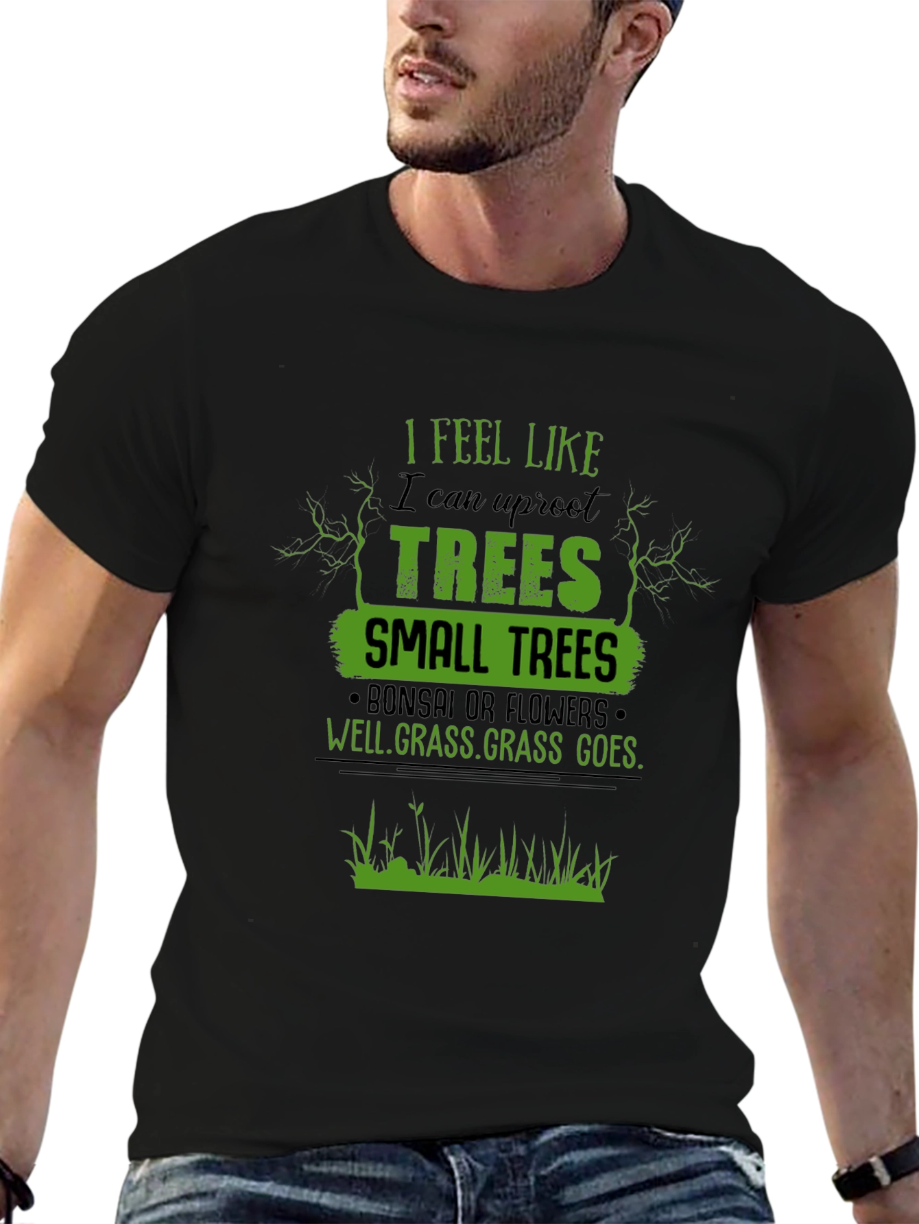 I Feel Like I Can Uproot Trees Graphic T-Shirt