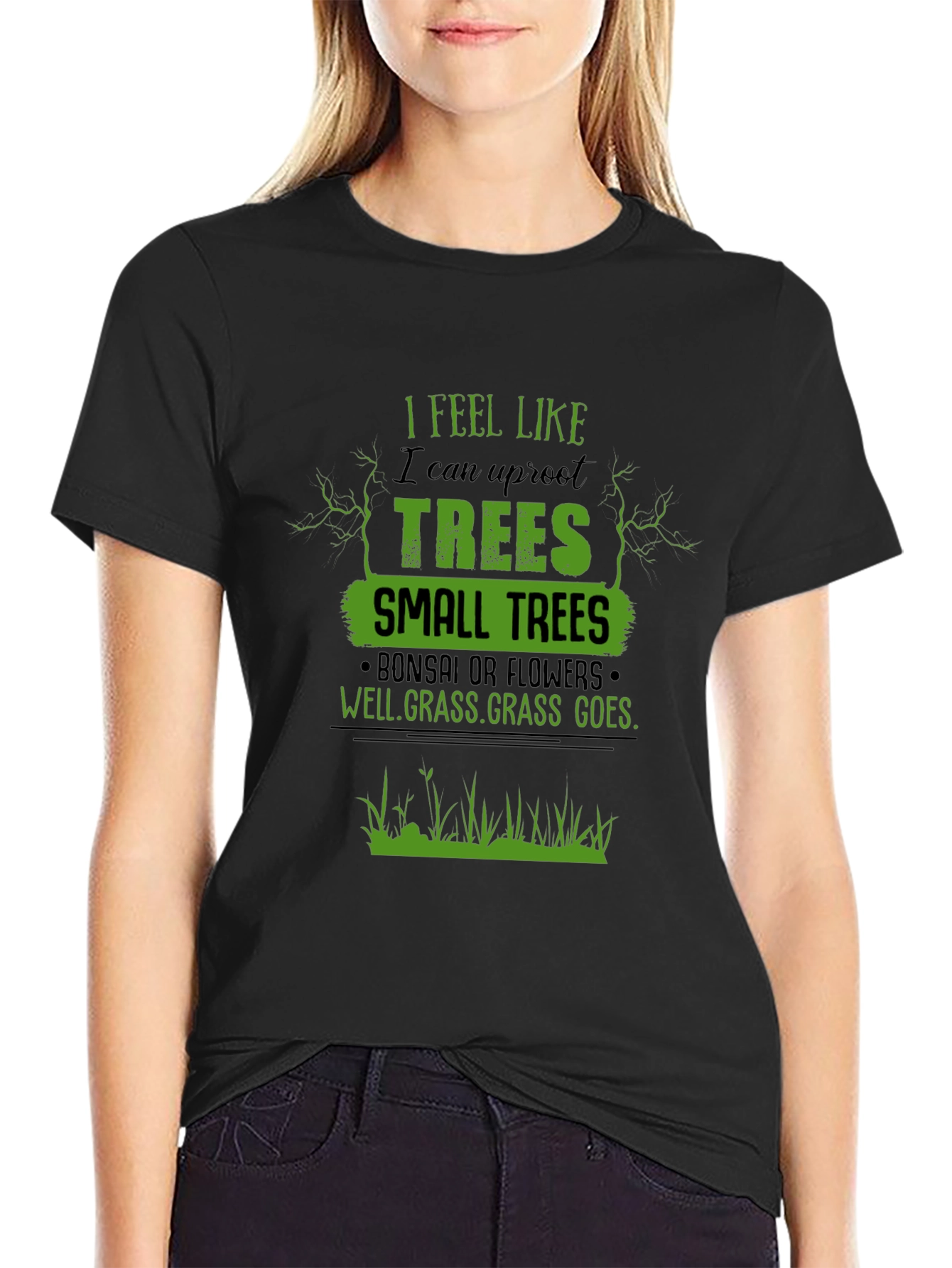 I Feel Like I Can Uproot Trees Graphic T-Shirt