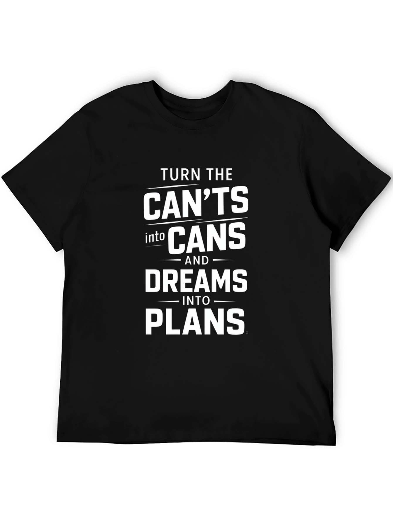 Inspirational Turn Cants into Cans Graphic Tee