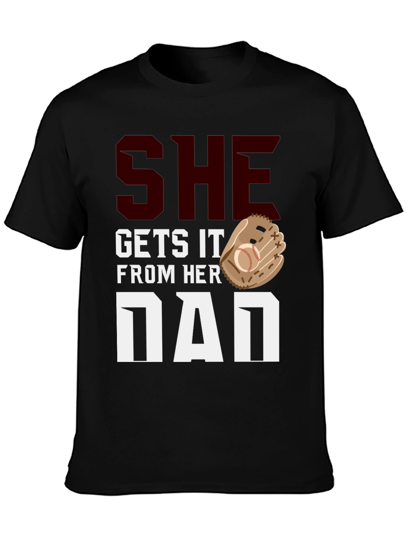 She Gets It From Her Dad Baseball T-Shirt