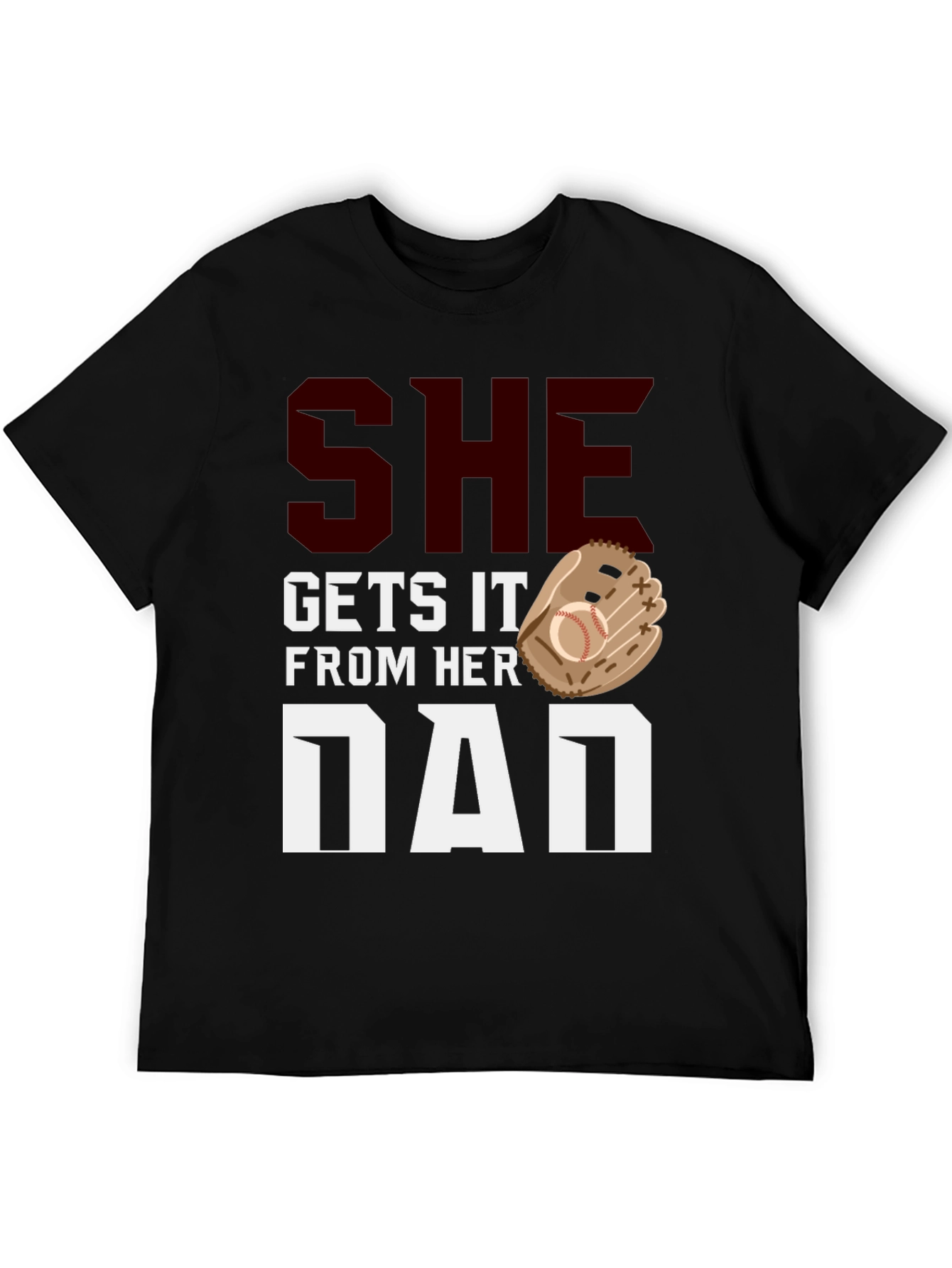 She Gets It From Her Dad Baseball T-Shirt