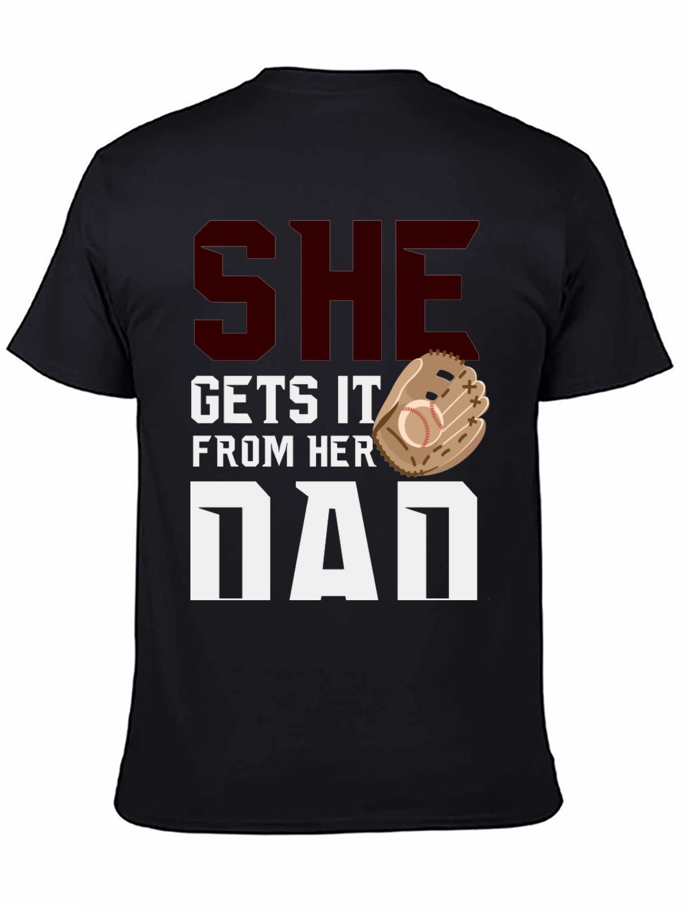 She Gets It From Her Dad Baseball T-Shirt