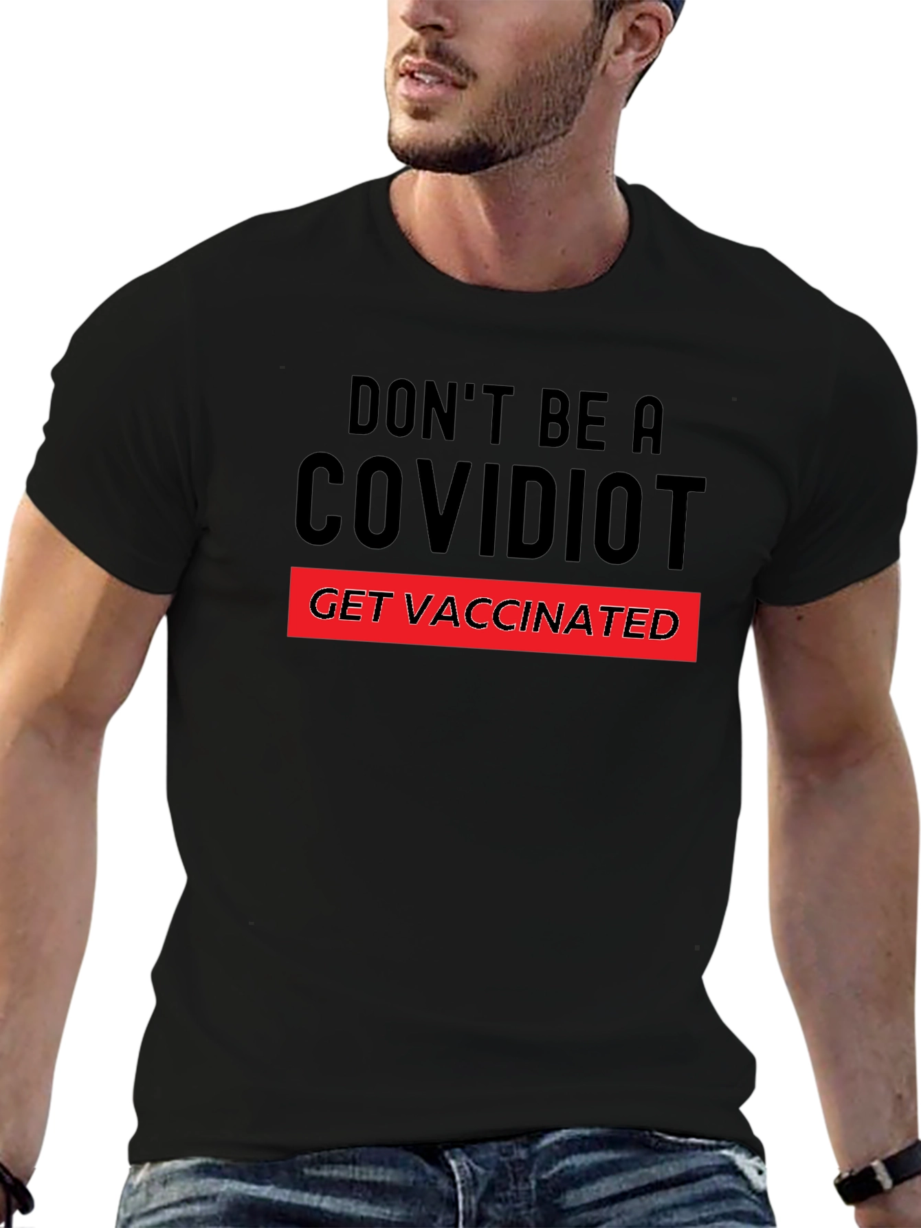 Dont Be A Covidiot T-Shirt - Get Vaccinated!