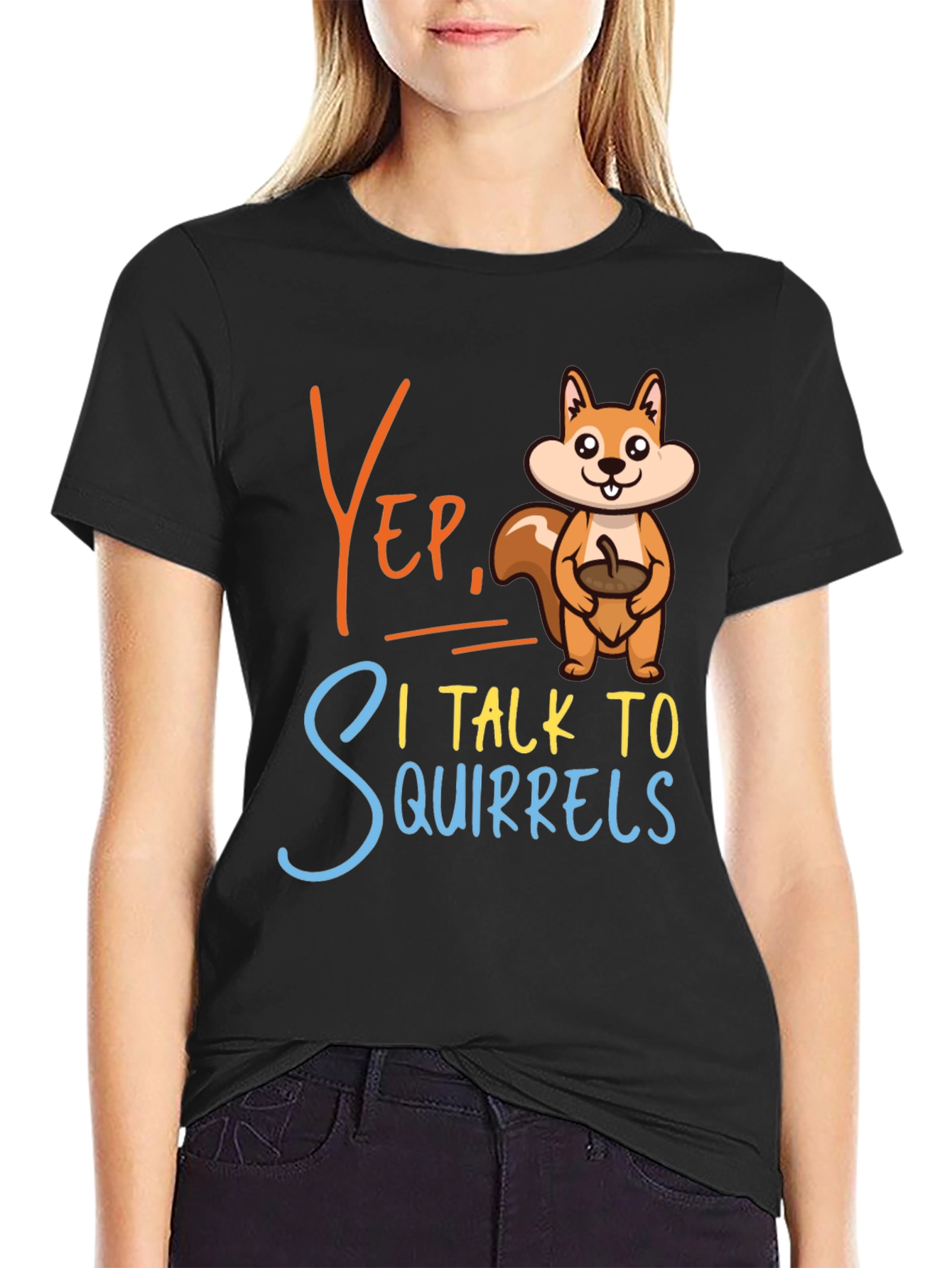 Yep I Talk To Squirrels Graphic Tee