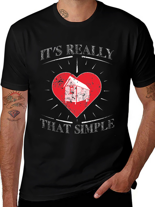 Its Really That Simple T-Shirt Cabin in Heart Design