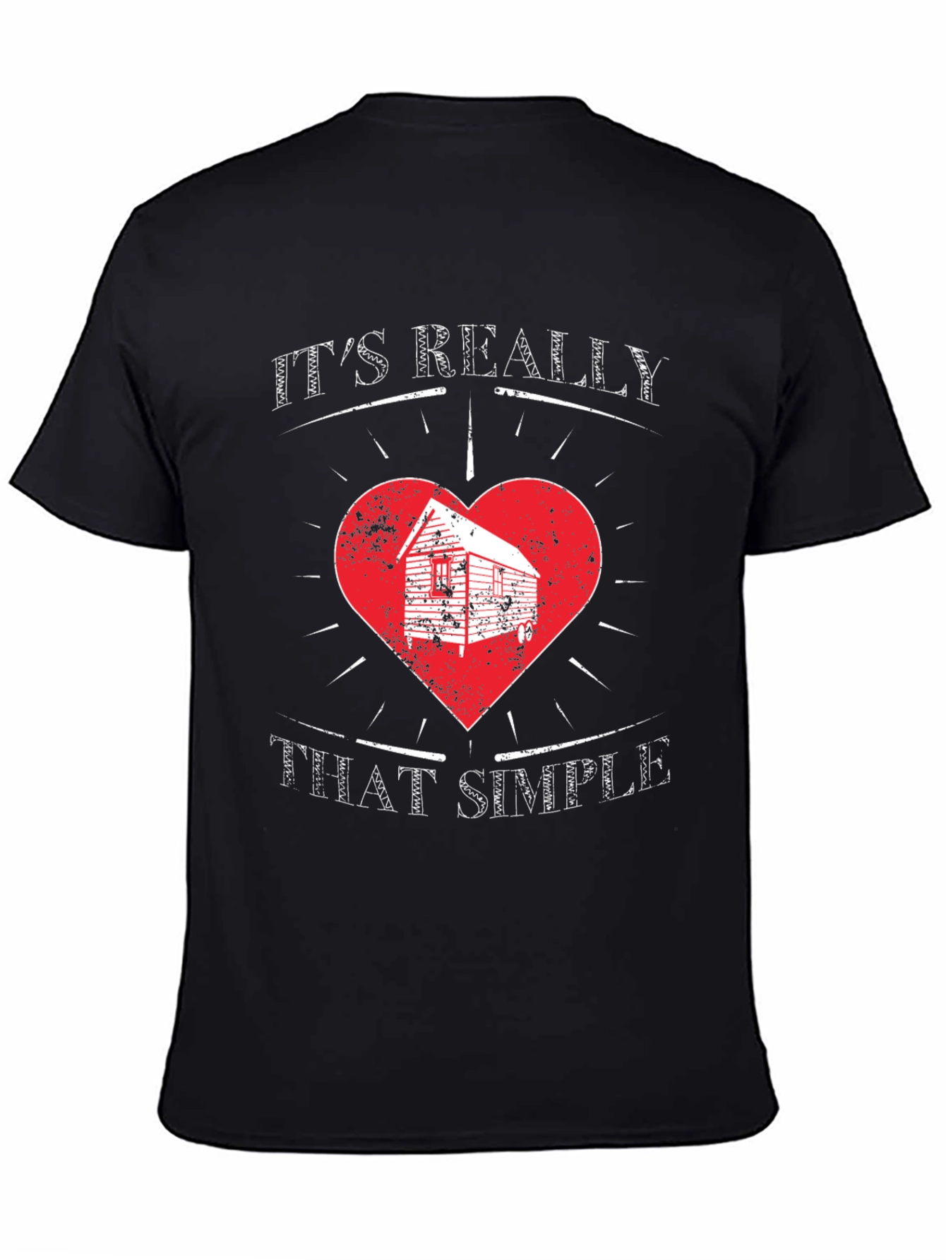 Its Really That Simple T-Shirt Cabin in Heart Design