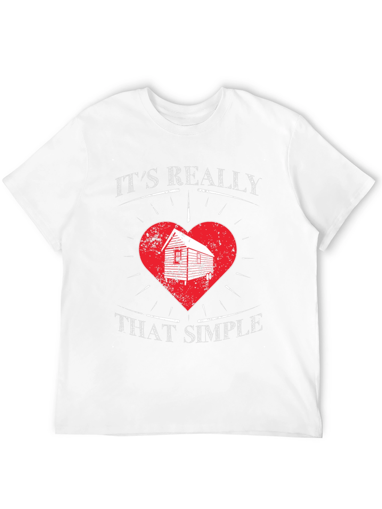 Its Really That Simple T-Shirt Cabin in Heart Design