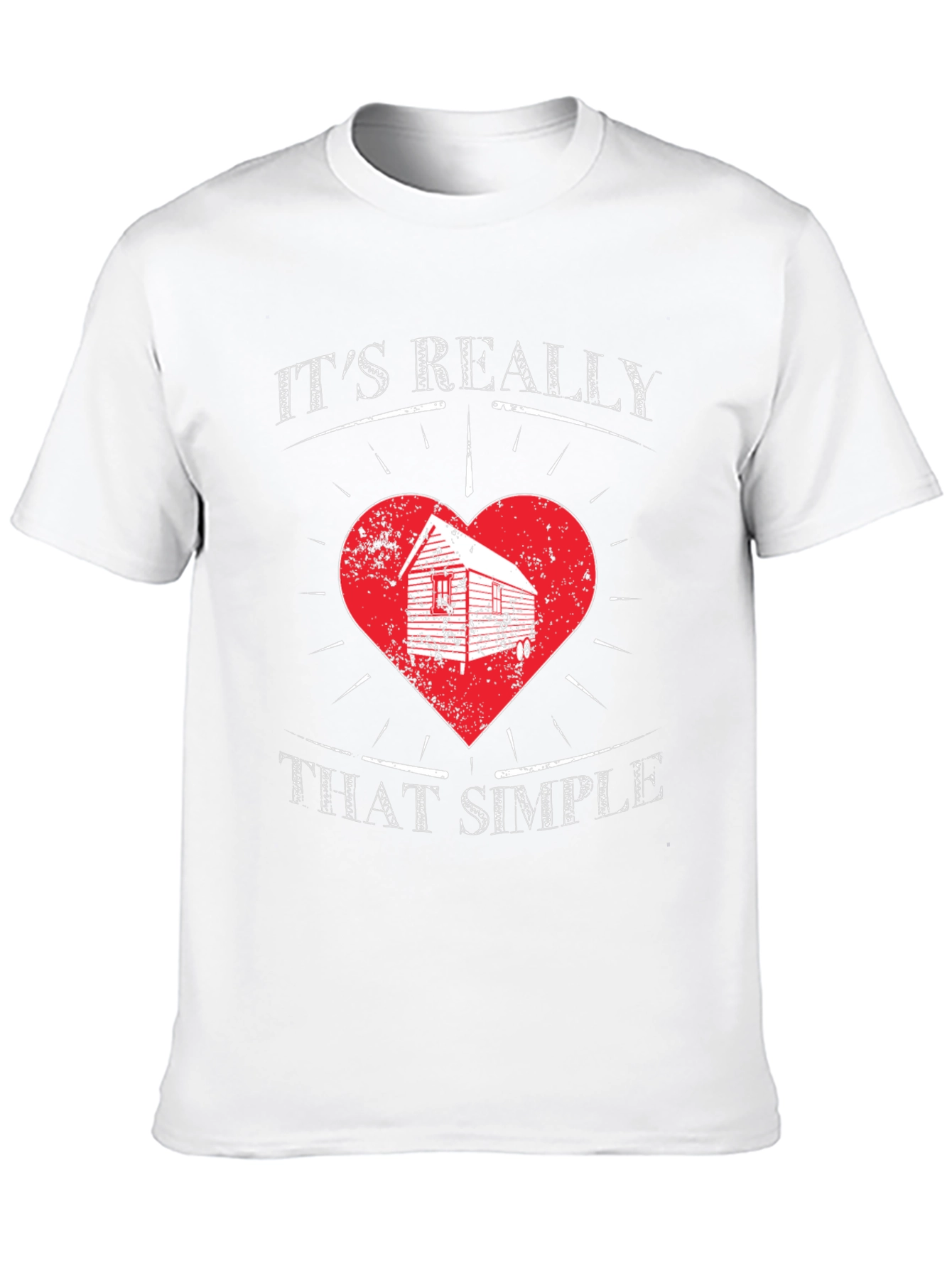 Its Really That Simple T-Shirt Cabin in Heart Design
