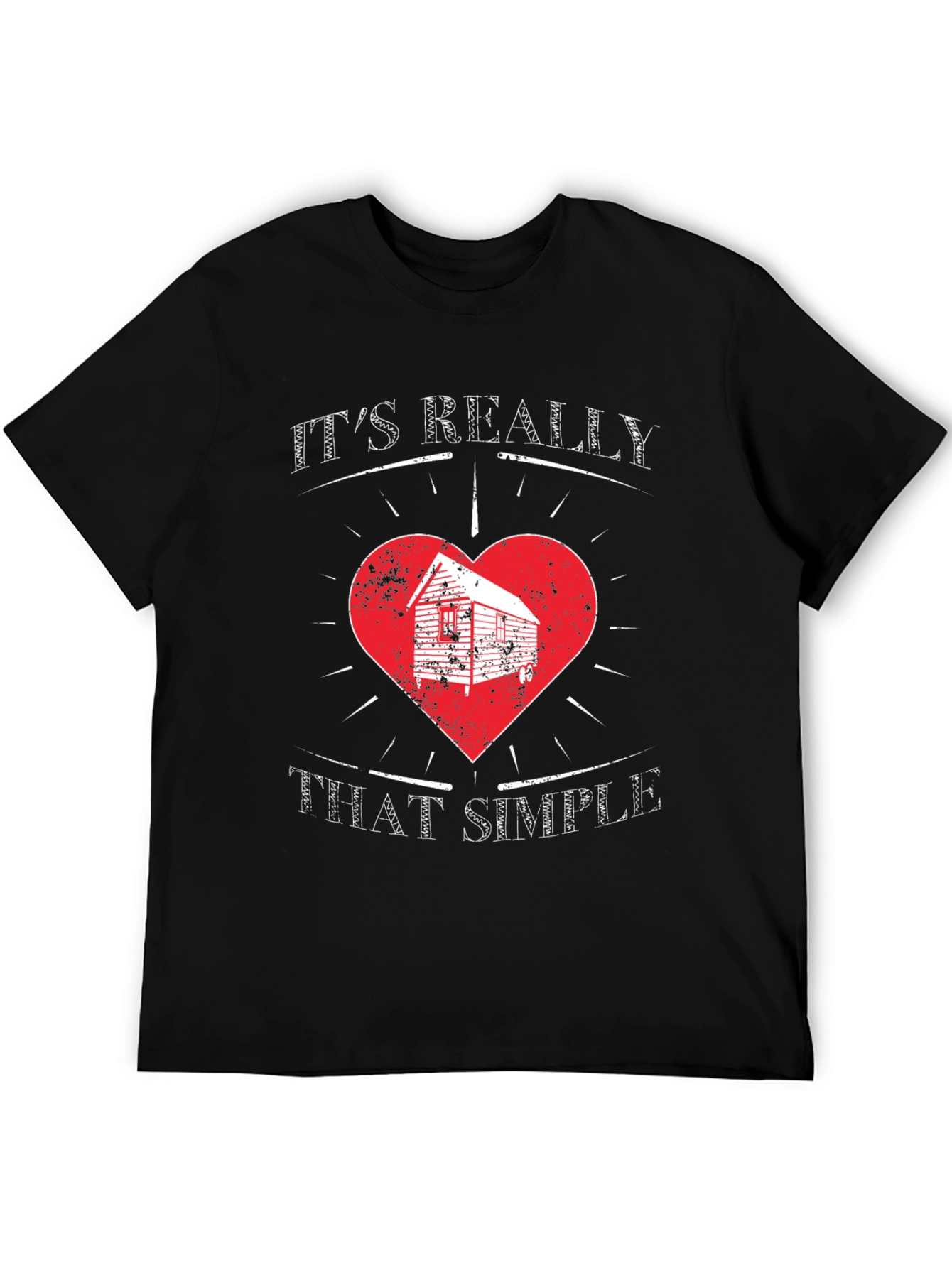 Its Really That Simple T-Shirt Cabin in Heart Design