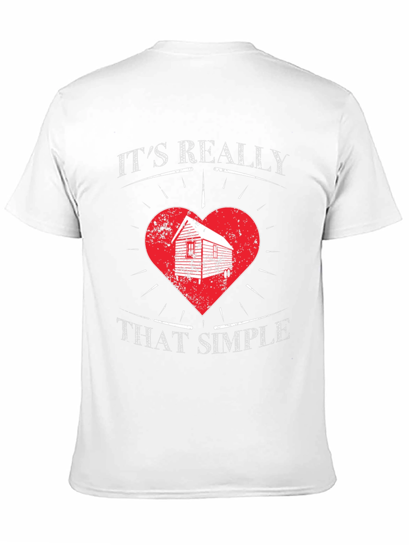 Its Really That Simple T-Shirt Cabin in Heart Design