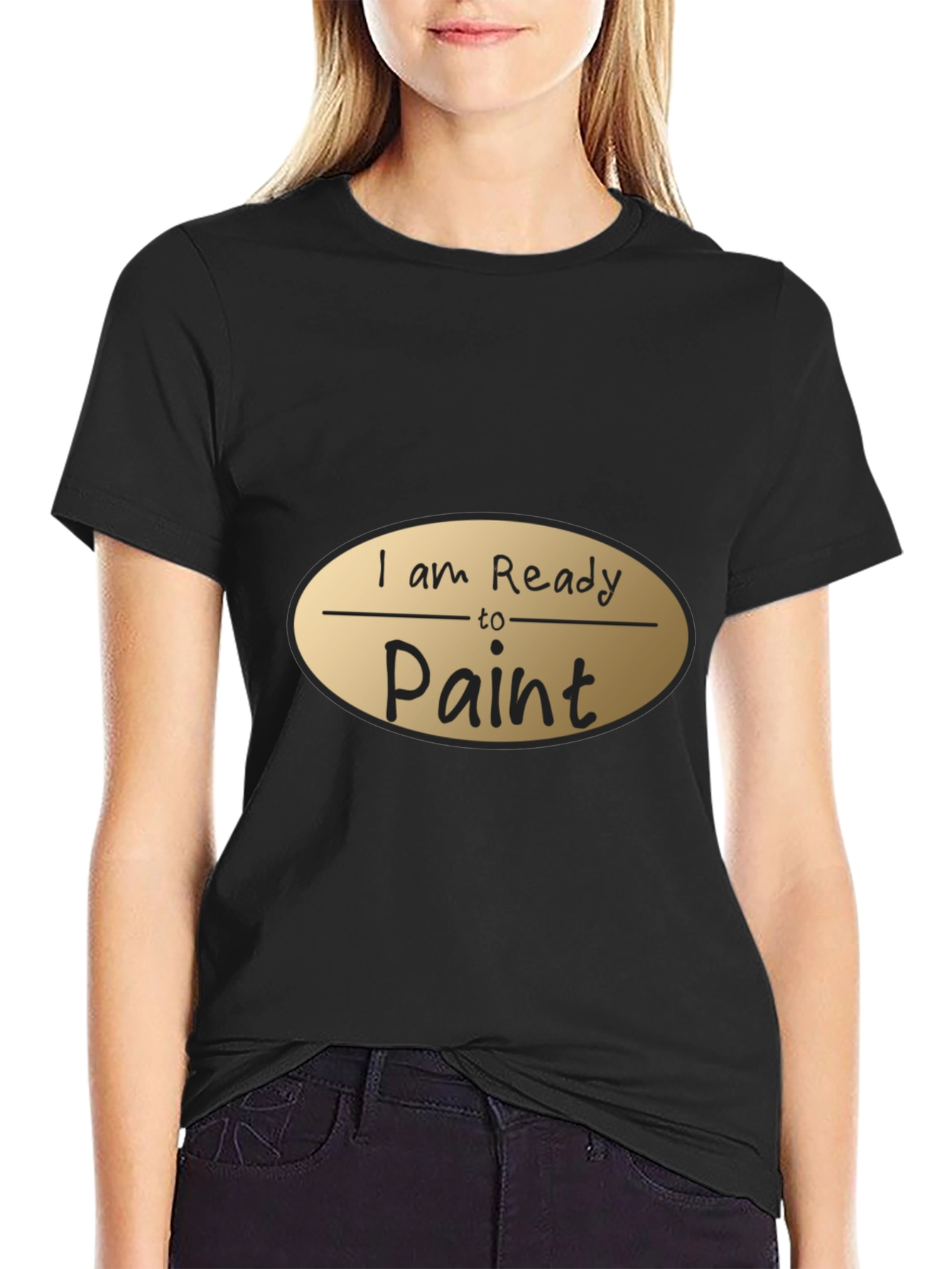 I am Ready to Paint Black T-Shirt