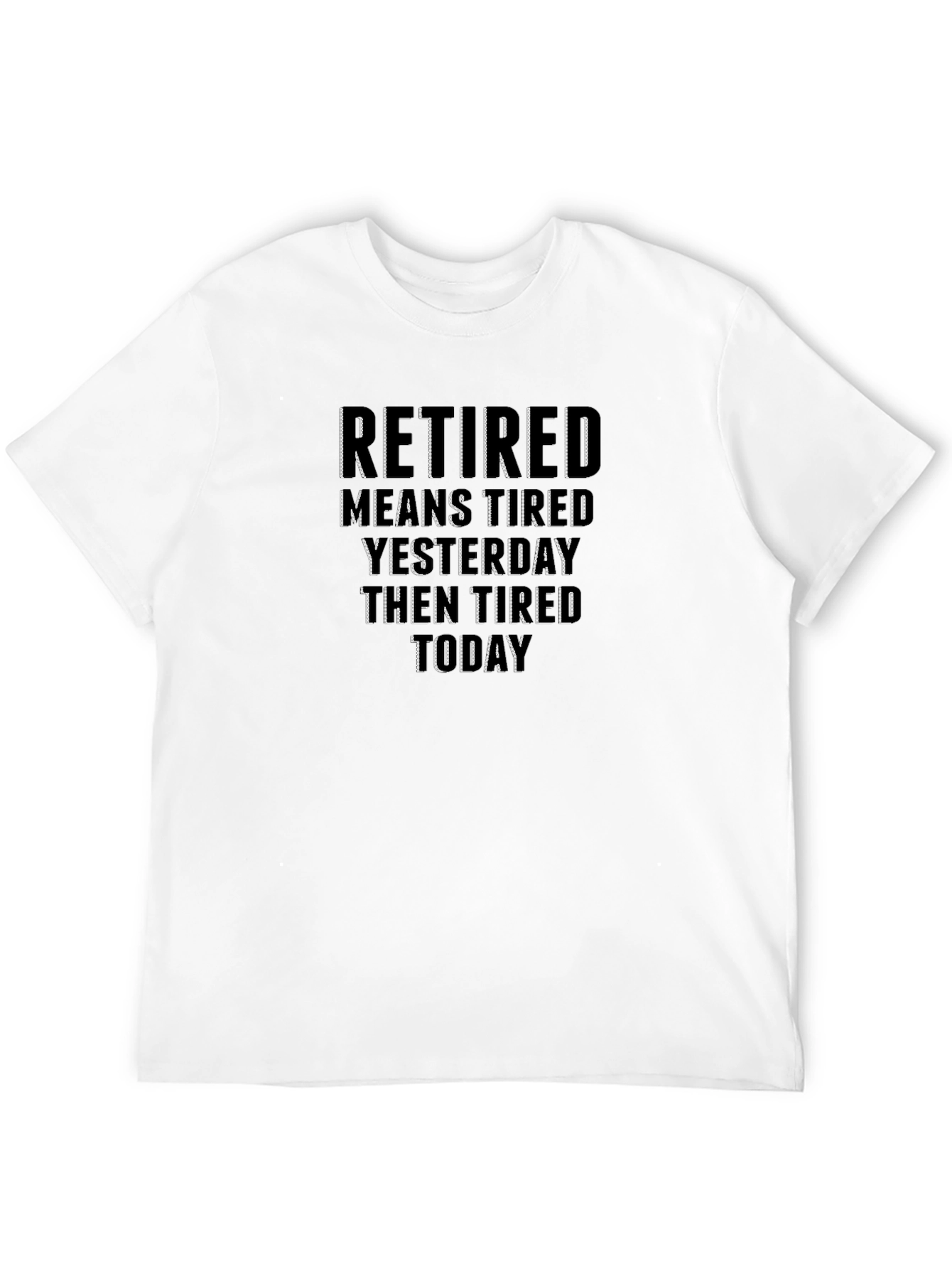 Retired Means Tired Mens Black T-Shirt
