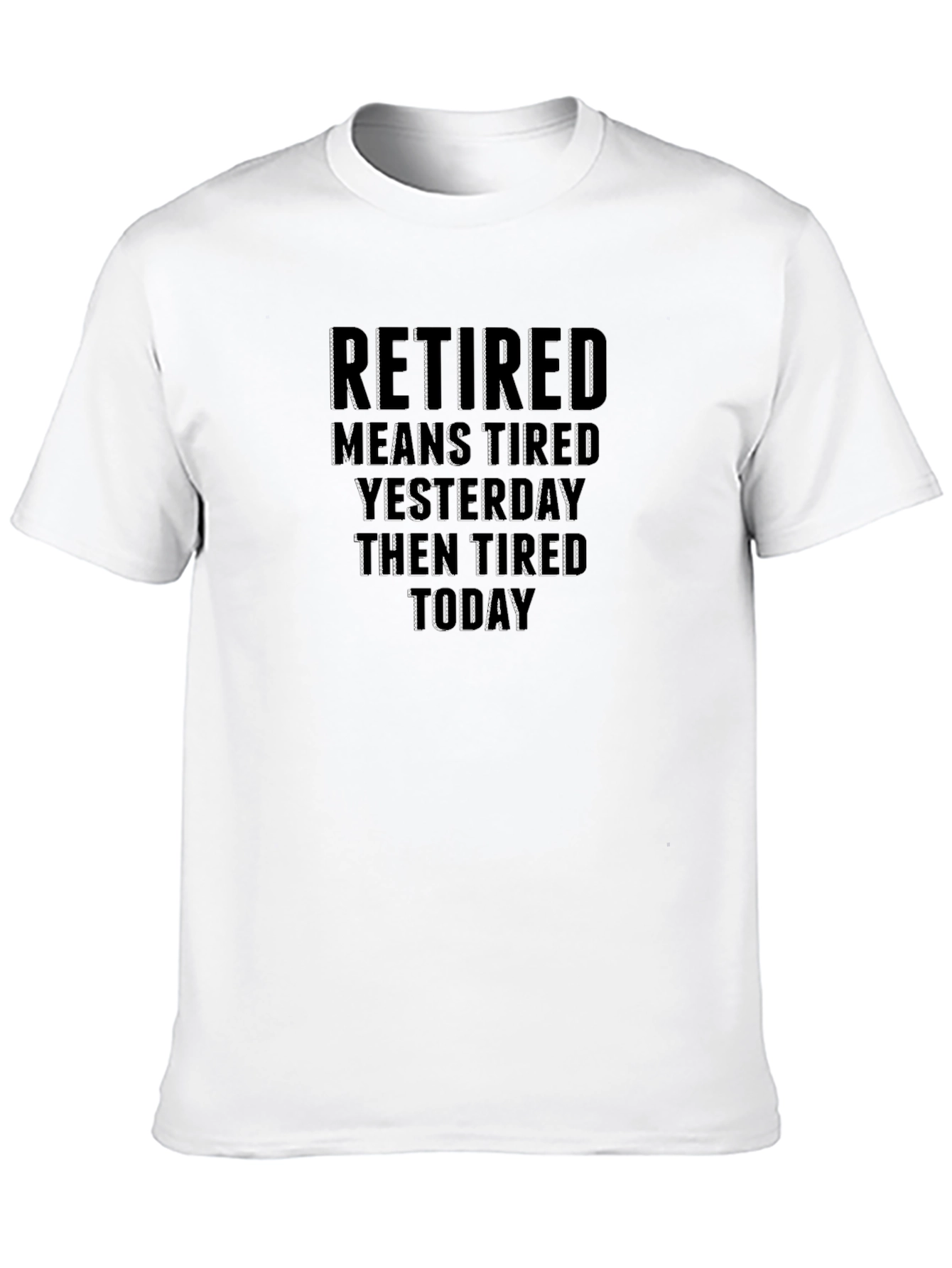 Retired Means Tired Mens Black T-Shirt