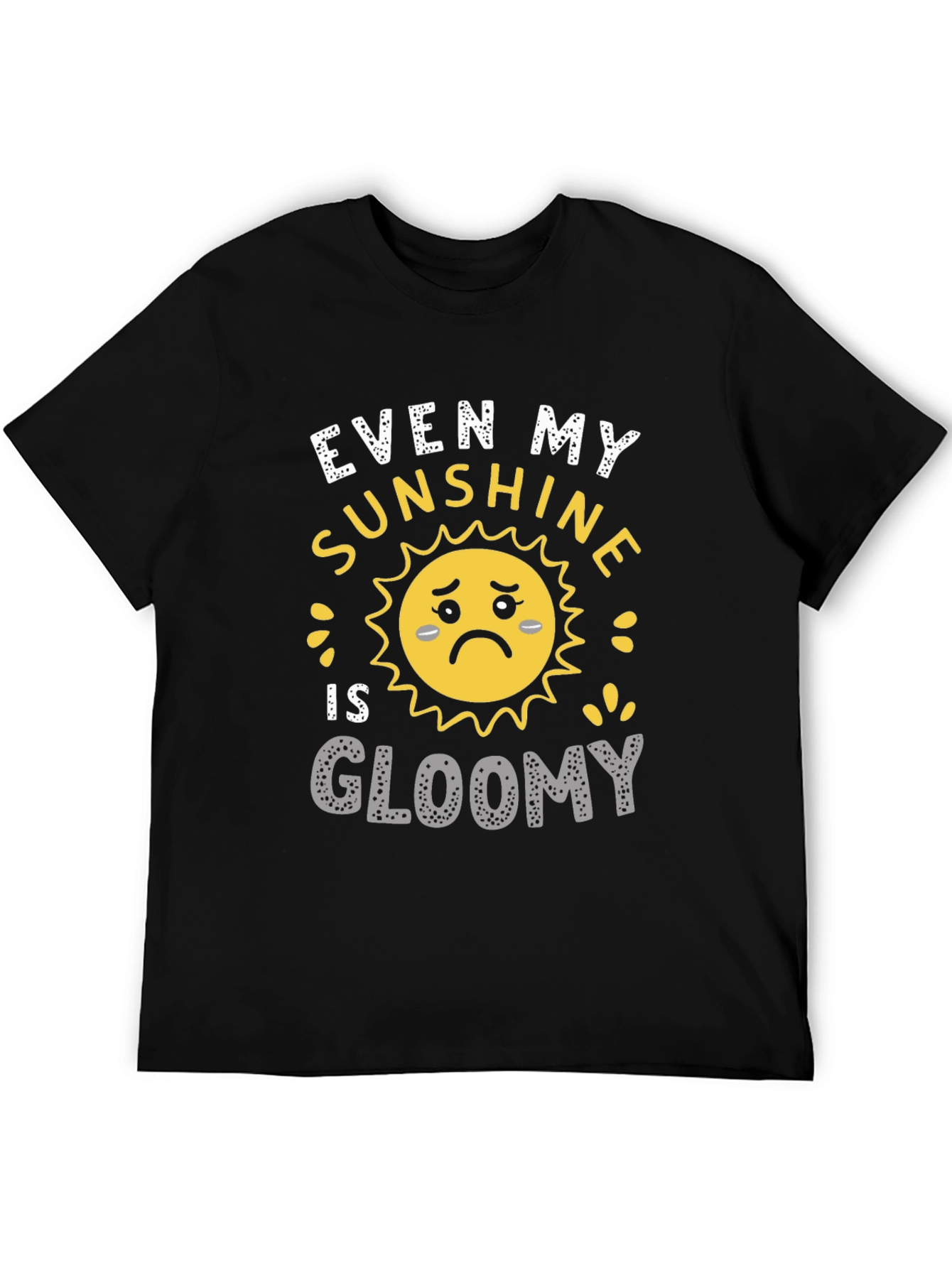 Gloomy Sunshine Graphic T-Shirt - Unisex Casual Tee